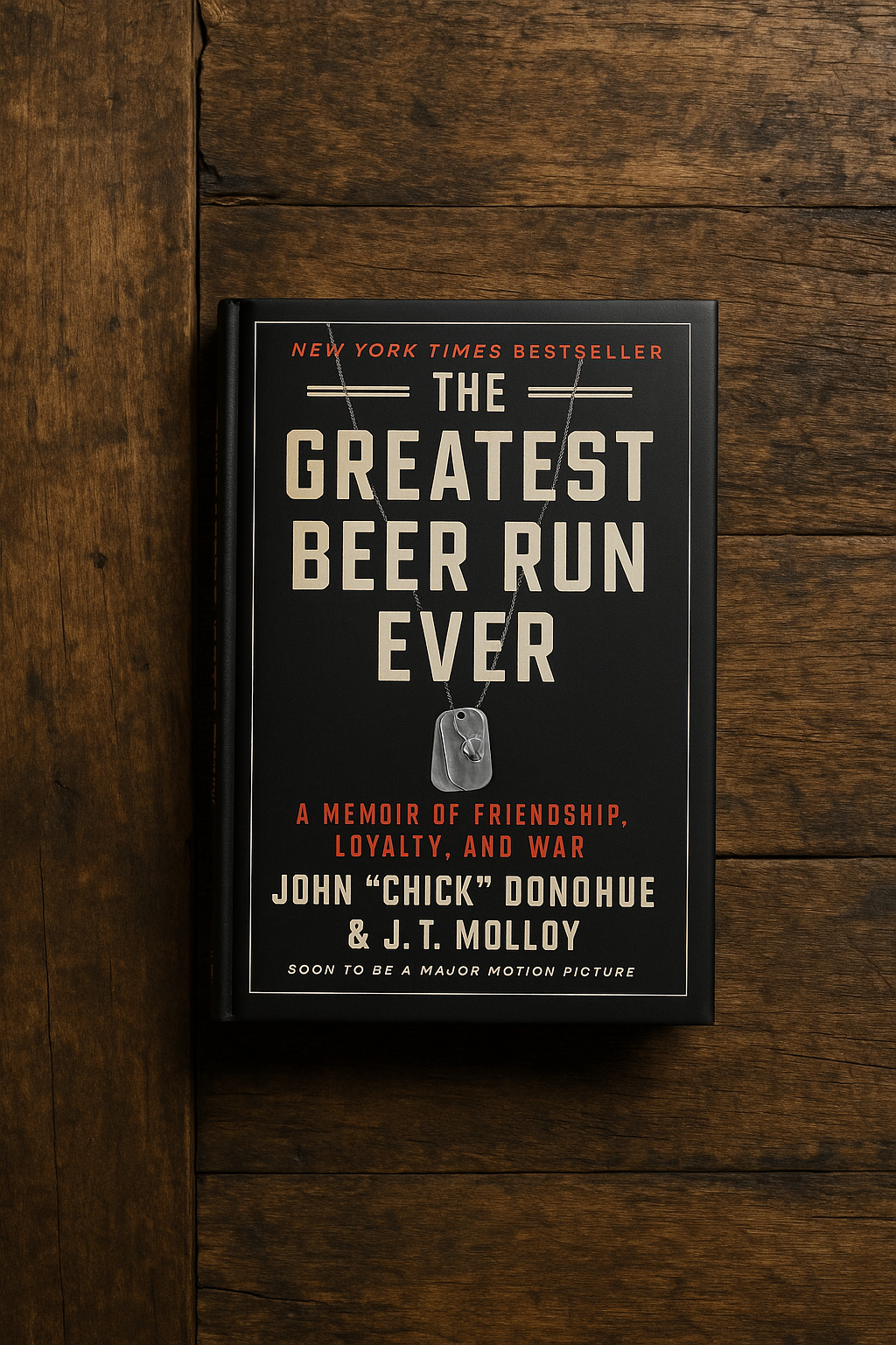 The Greatest Beer Run Ever by John "Chick"Donohue & J.T. Molloy