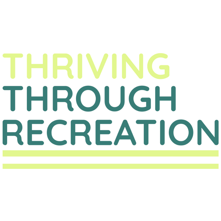 Colorful sign with the words 'Thriving Through Recreation' on a teal background, with two yellow horizontal lines underneath.