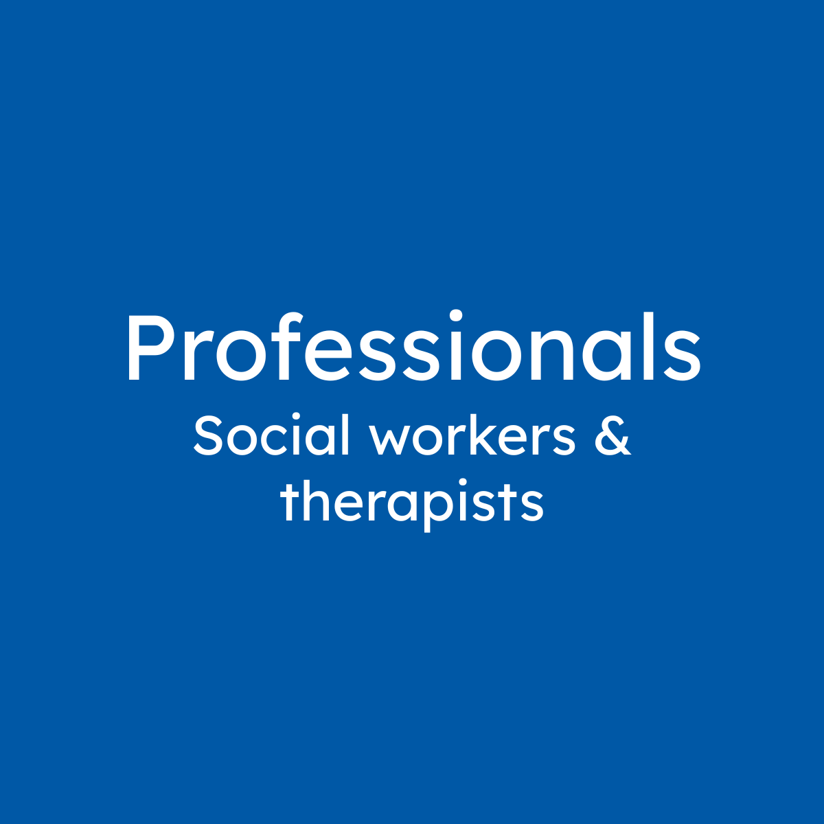 Social workers and therapists supporting children and families in foster care and adoption