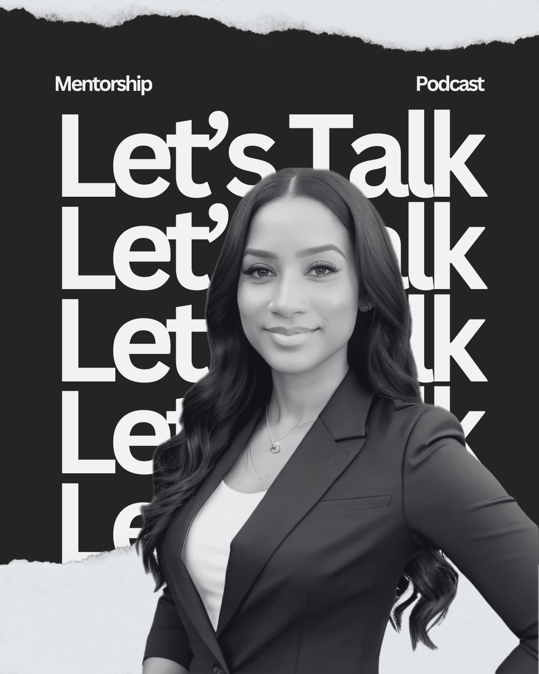 Black and white photo of a woman with long wavy hair, wearing a blazer, smiling, with a background text that says "Let's Talk" and words "Mentorship" and "Podcast".