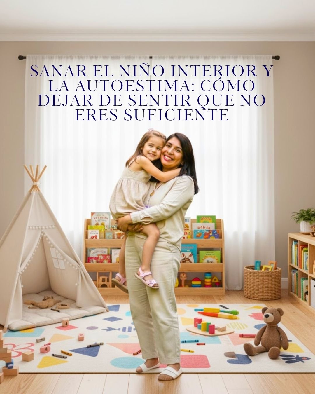 Sanar el niño interior y la autoestima: cómo dejar de sentir que no eres suficiente