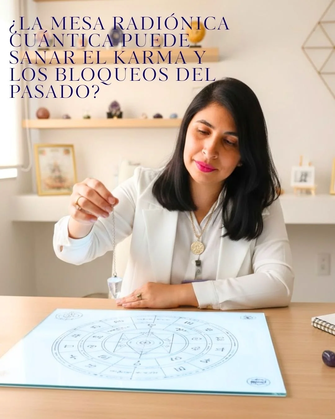 ¿La Mesa Radiónica Cuántica puede sanar el karma y los bloqueos del pasado?