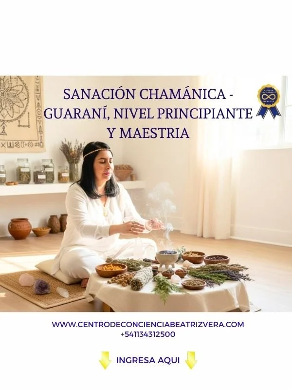 SANACIÓN CHAMÁNICA - GUARANÍ, NIVEL PRINCIPIANTE Y MAESTRÍA
