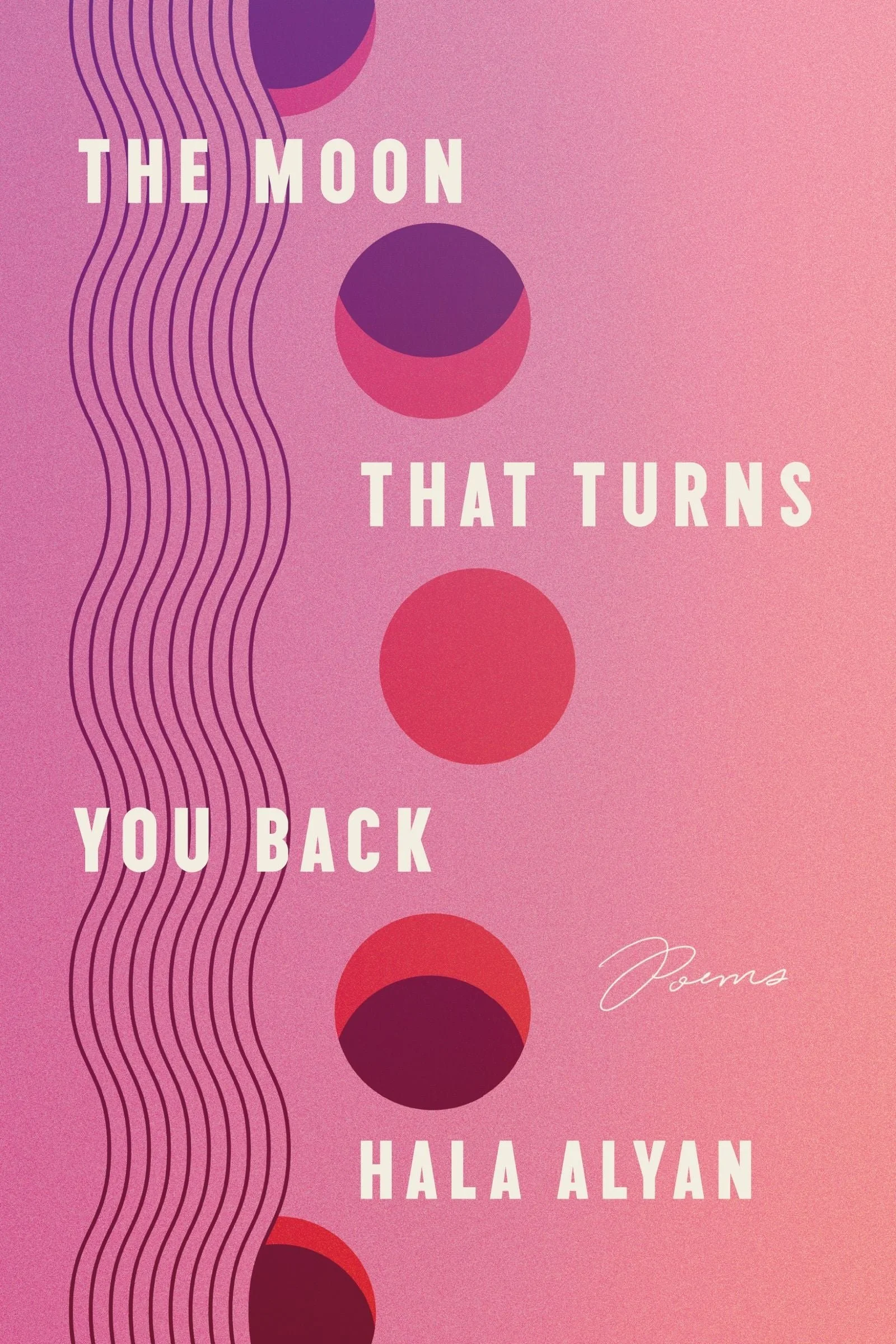 The Moon That Turns You Back by Hala Alyan
