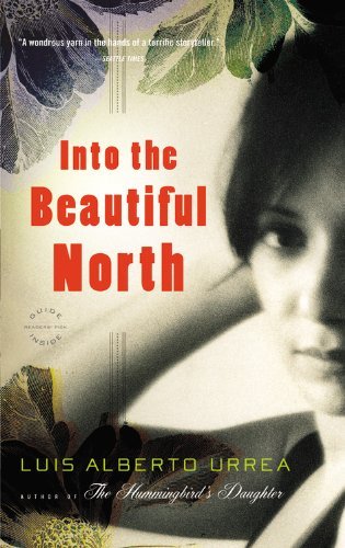 Into the Beautiful North by Luis Alberto Urrea