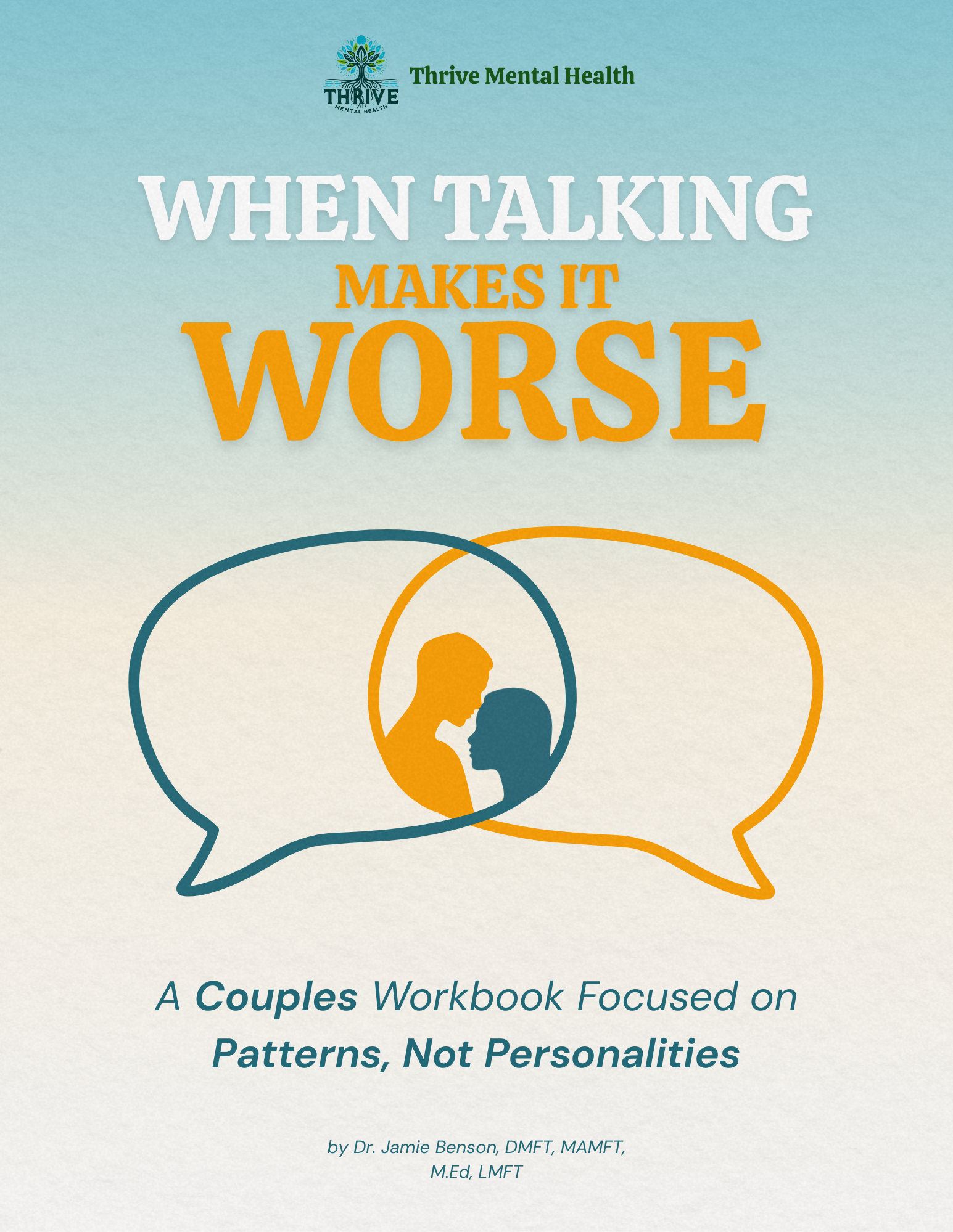 When Talking Makes it Worse: A Couples Workbook Focused on Patterns, Not Personalities