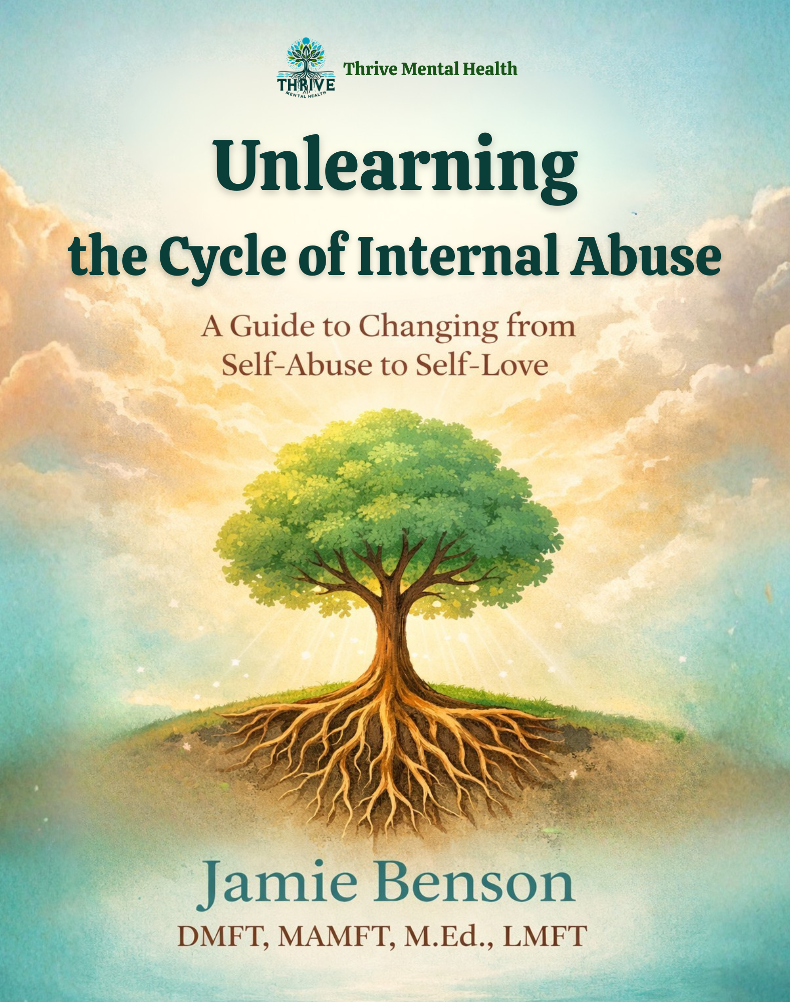 Unlearning the Cycle of Internal Abuse: A Guide to Changing from Self-Abuse to Self-Love
