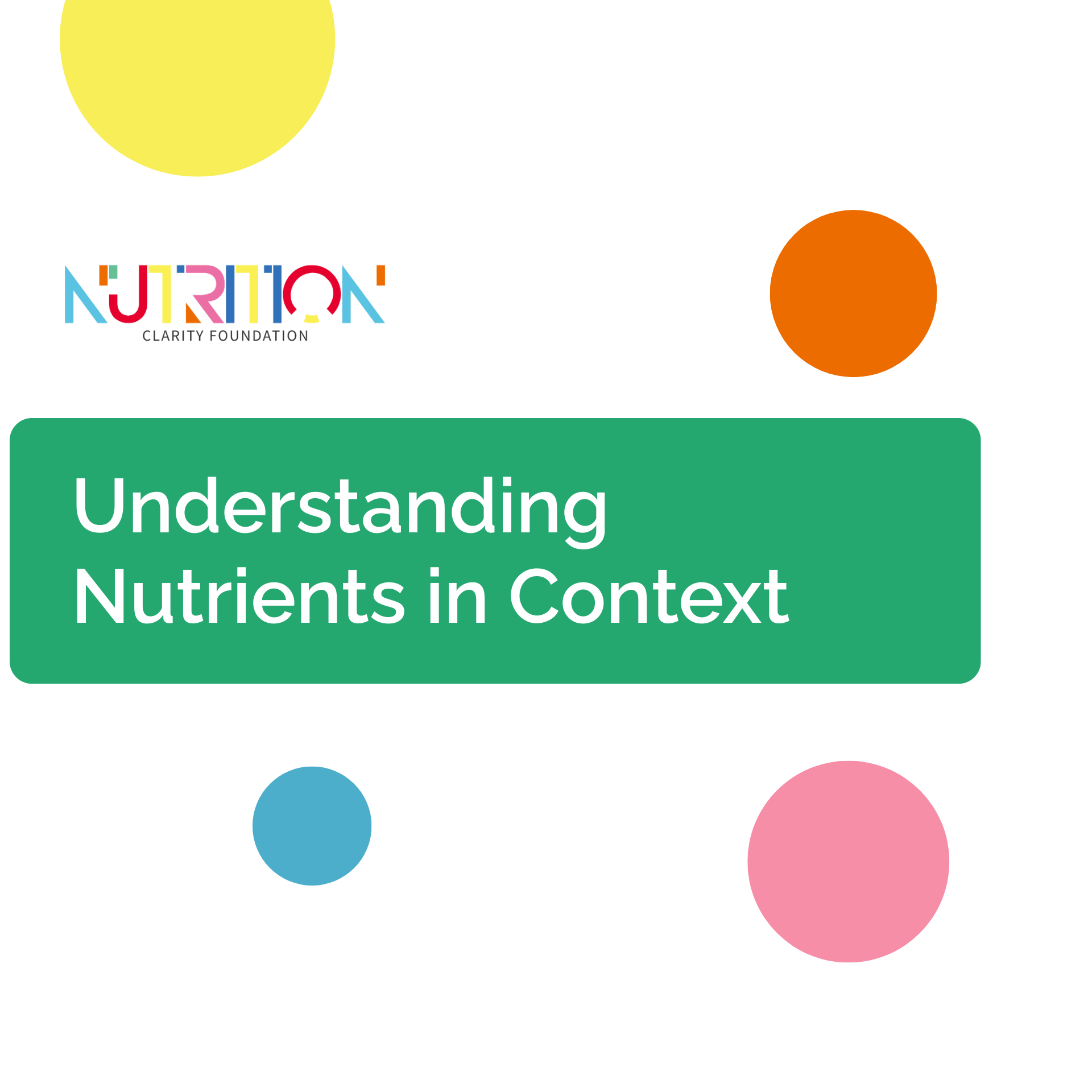 Community Food Literacy Series: Understanding Nutrients in Context