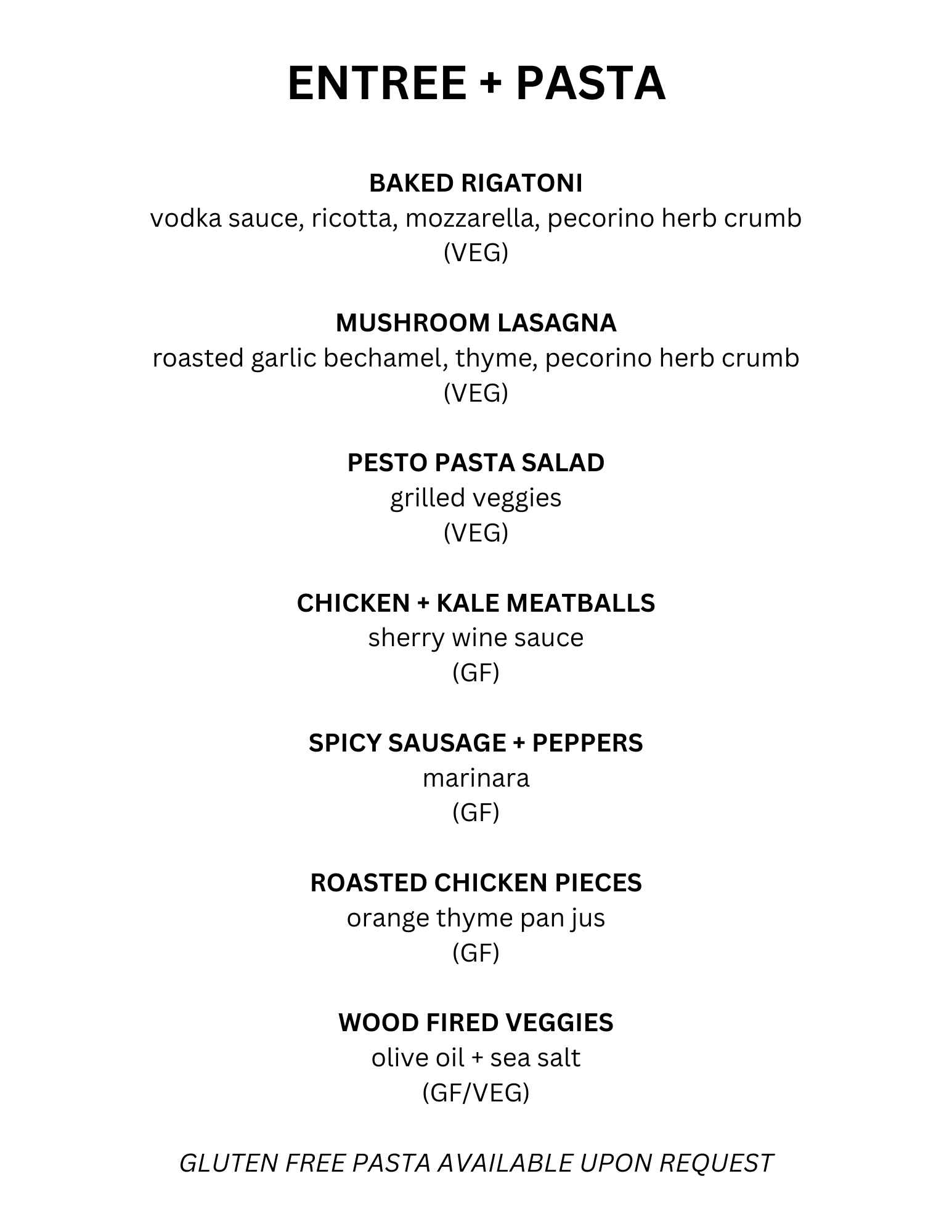 Menu listing entrees and pasta dishes including baked rigatoni, mushroom lasagna, pesto pasta salad, chicken and kale meatballs, spicy sausage and peppers, roasted chicken pieces, and wood fired veggies.
