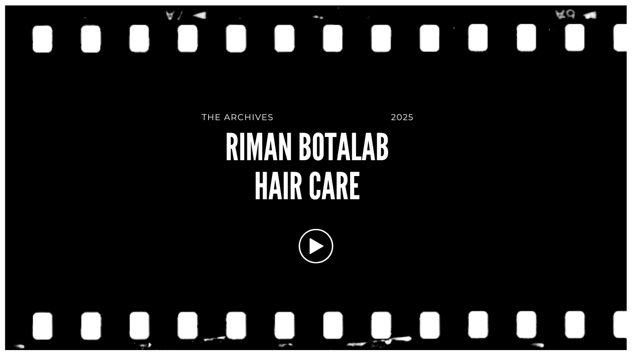 Black background with white text that reads "The Archives 2025 Riman Botalab Hair Care" and a play button in the center, surrounded by a film strip border.