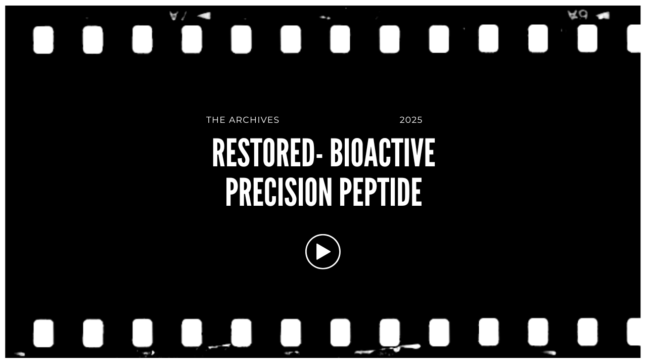 Title screen shows 'Restored - Bioactive Precision Peptide' with 'The Archives 2025' above and a play button below, set against a black background with white filmstrip border at the top and bottom.