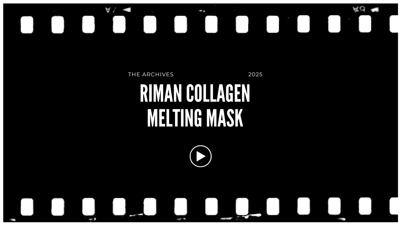 Video thumbnail with film strip border and black background. Text on the thumbnail says 'The Archives 2025 Riman Collagen Melting Mask' with a play button icon in the center.