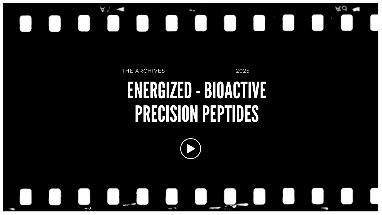 Title screen with black background and white text reading "The Archives 2025 Energized - Bioactive Precision Peptides" with a play button in the center.