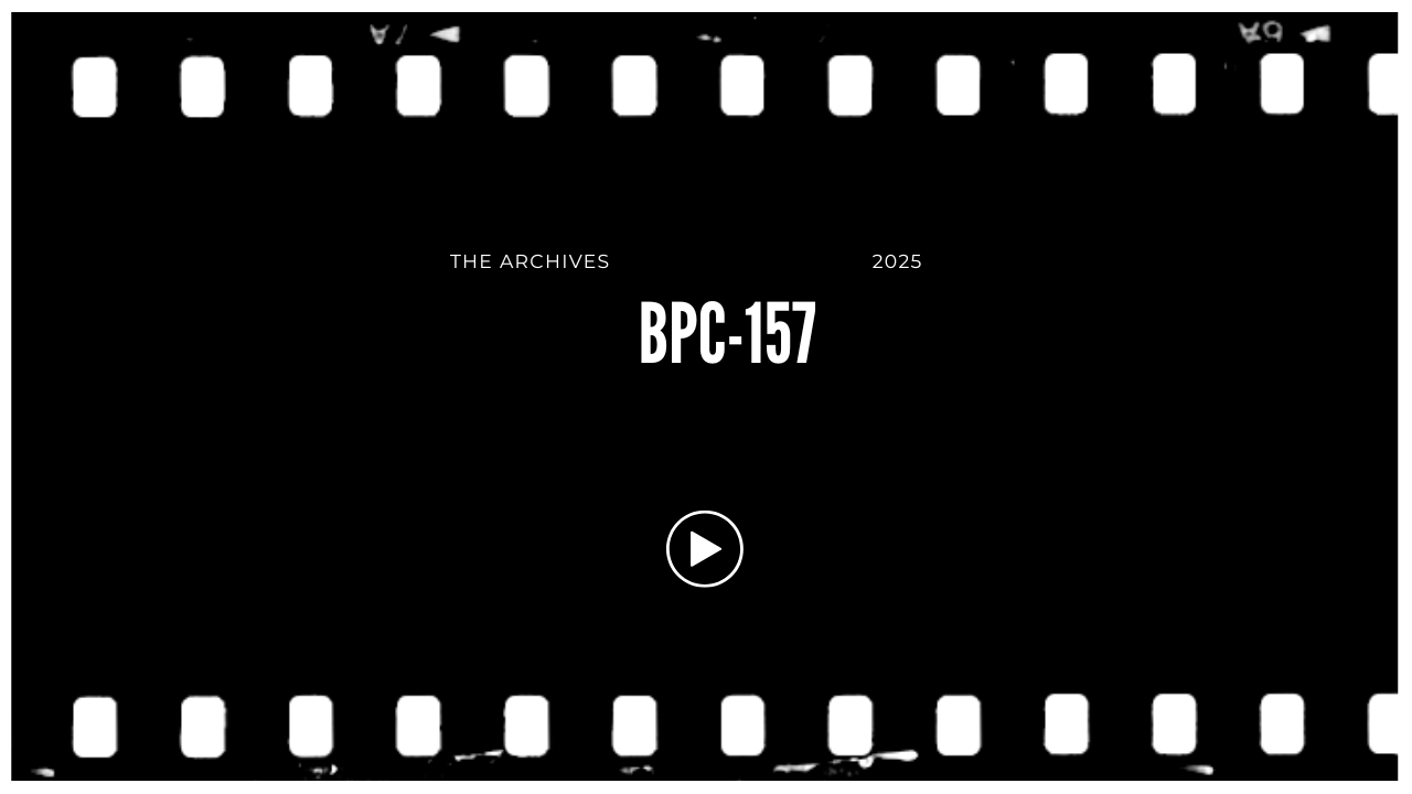 A black screen with white film strip borders at the top and bottom. Text in the center reads 'THE ARCHIVES', 'BPC-157', and '2025'. There is a play button below the text.