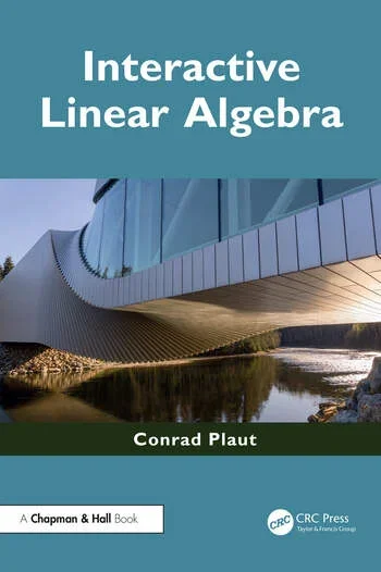 Cover of the book titled 'Interactive Linear Algebra' by Conrad Plaut, published by CRC Press.