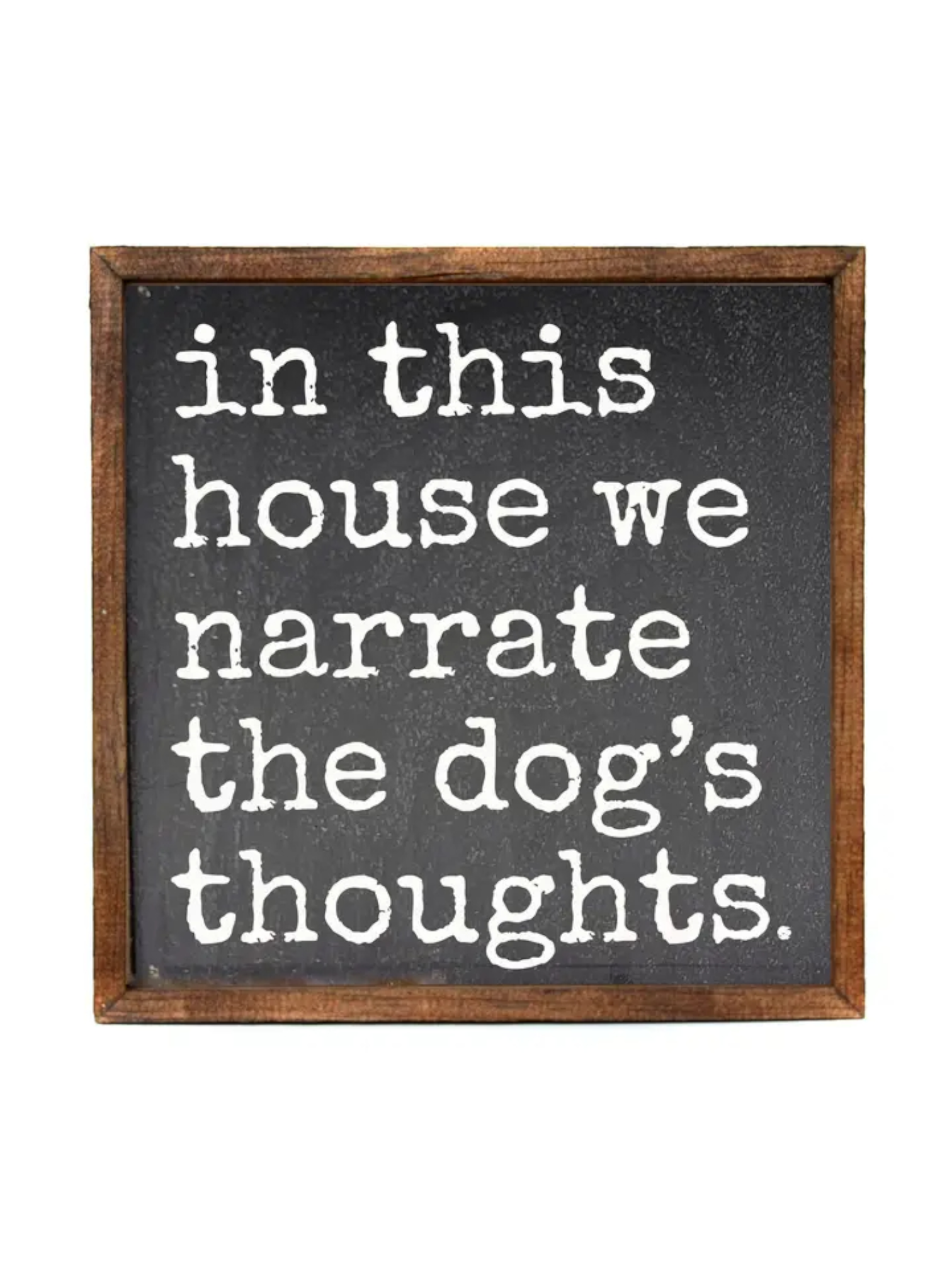 Narrate the Dog's Thoughts Home Decor Box Sign