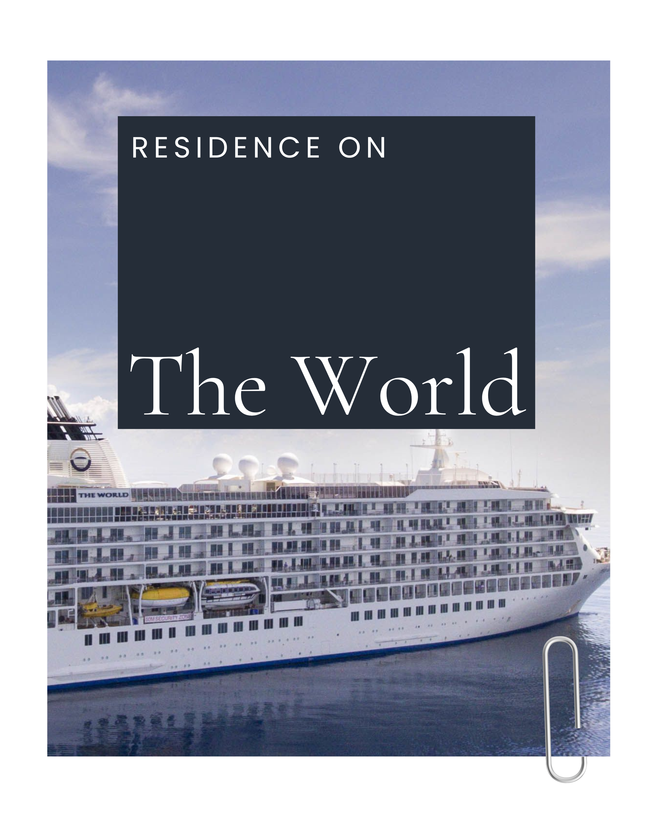 A cruise ship on the water with a blue sky in the background, with a cover design titled 'Residence on the World - The World'.