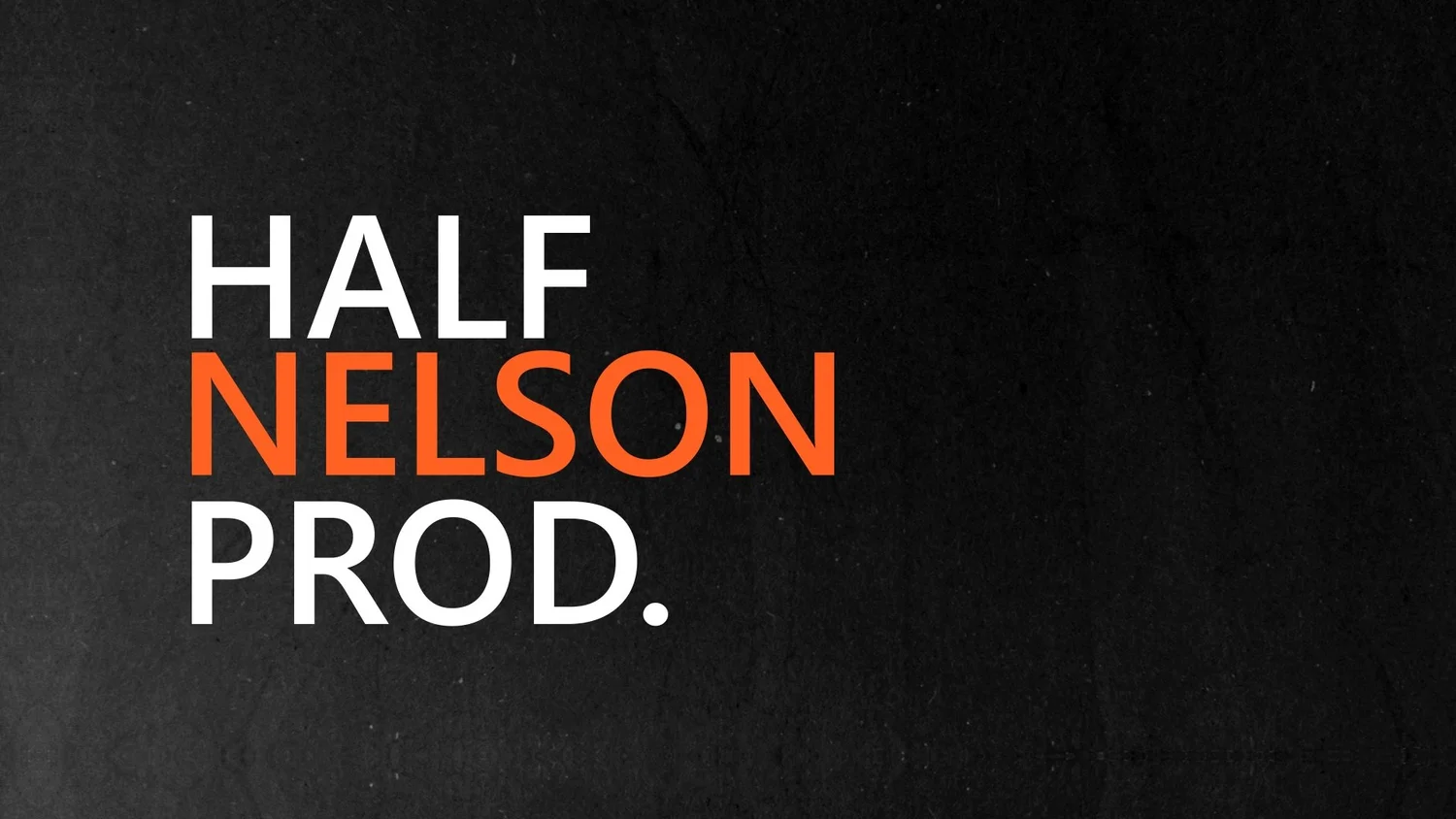 HALF NELSON PRODUCTIONS