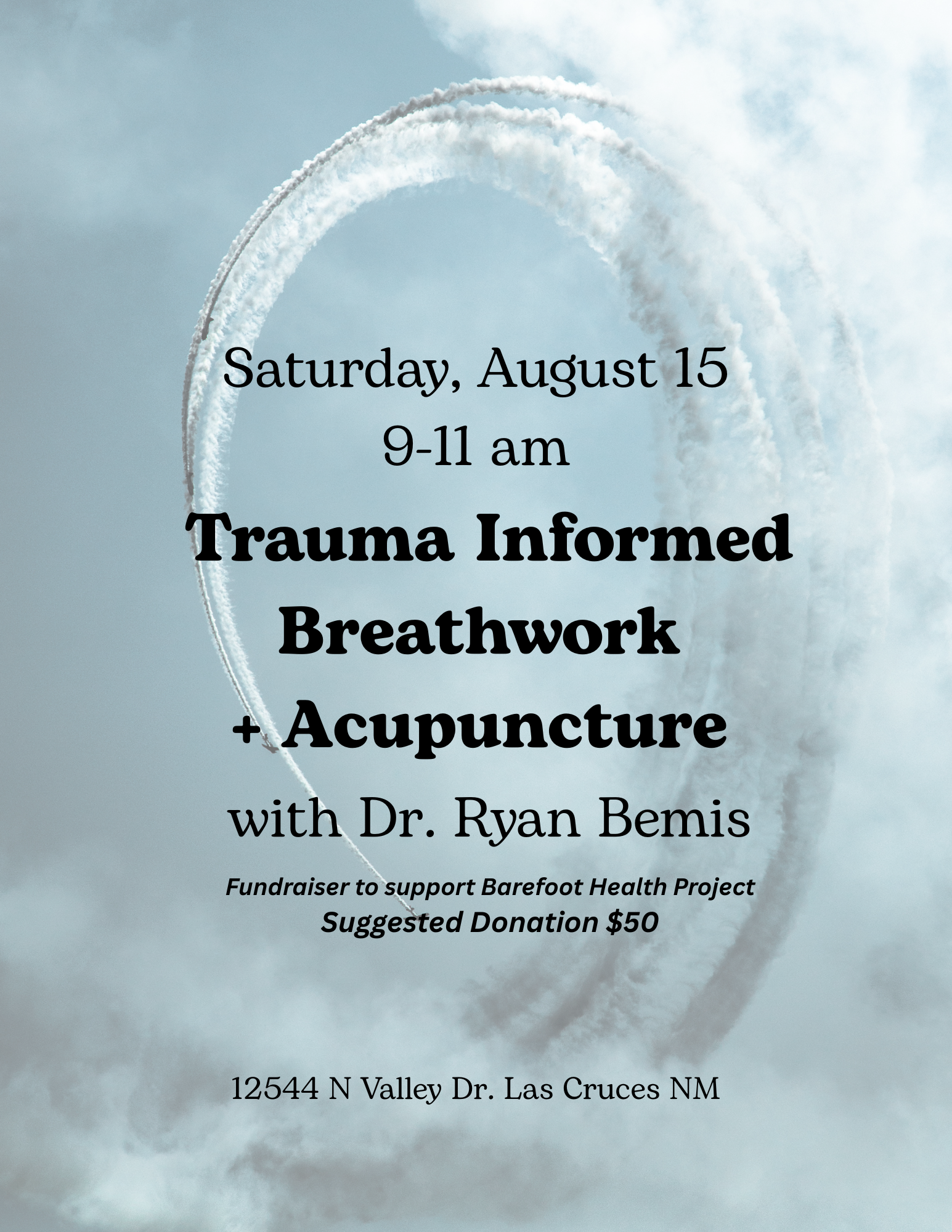 Flyer with smoke trail in the sky promoting a trauma-informed breathwork and acupuncture event with Dr. Ryan Bemis on Saturday, August 15 from 9 to 11 am, supporting Barefoot Health Project, with suggested donation of $50, located at 12544 N Valley D