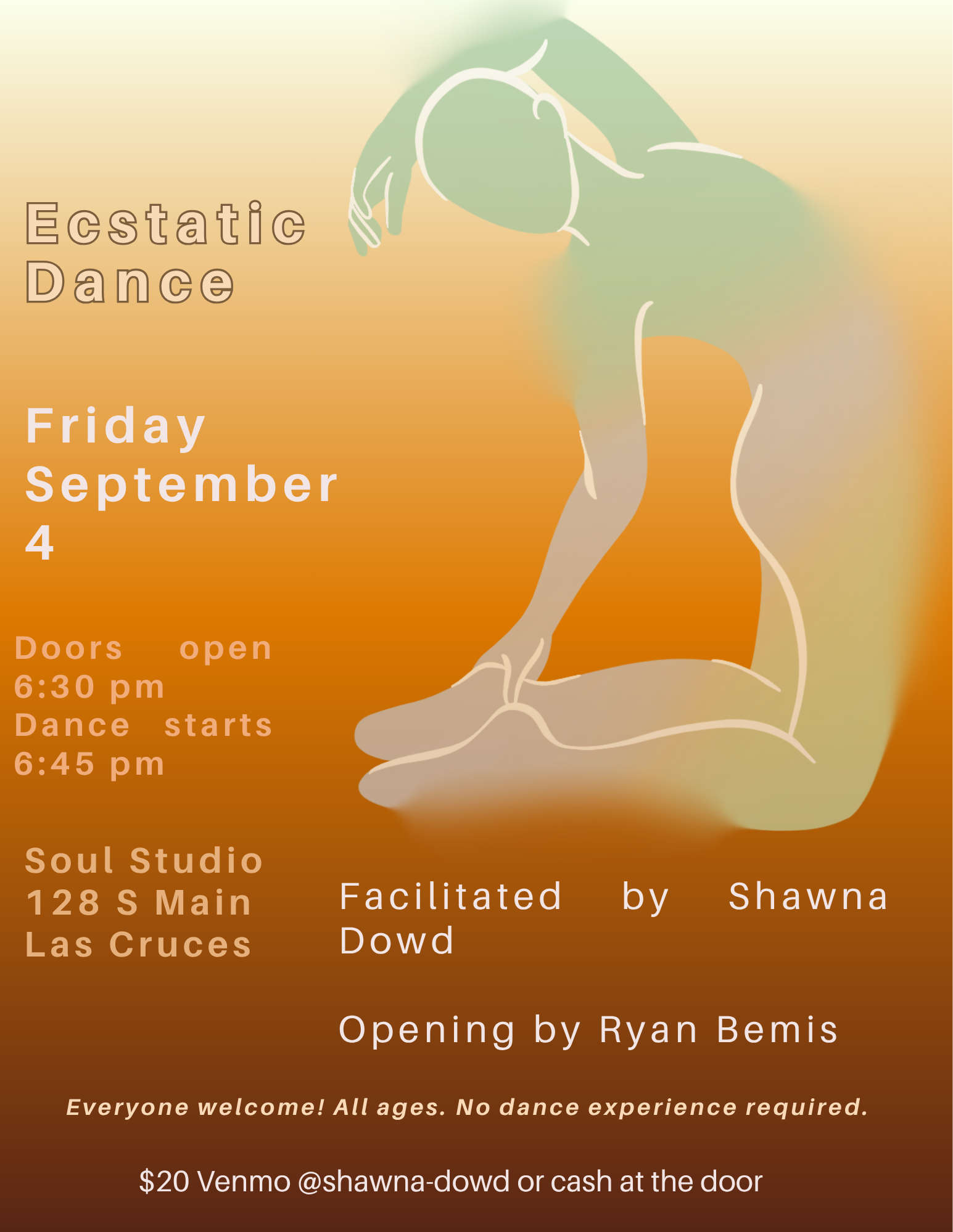 Flyer for Ecstatic Dance event. Date: Friday, September 4. Doors open at 6:30 pm, dance starts at 6:45 pm. Location: Soul Studio, 128 S Main, Las Cruces. Facilitator: Shawn Dowd. Opening by Ryan Bemis. All ages, no dance experience required. Cost: $20 via Venmo or cash at the door.