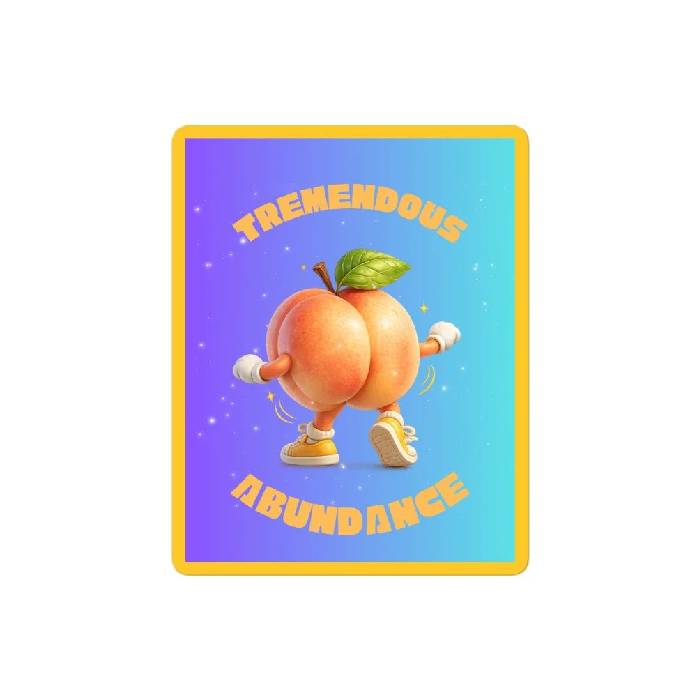 Tremendous Abundance - Bubble-free stickers