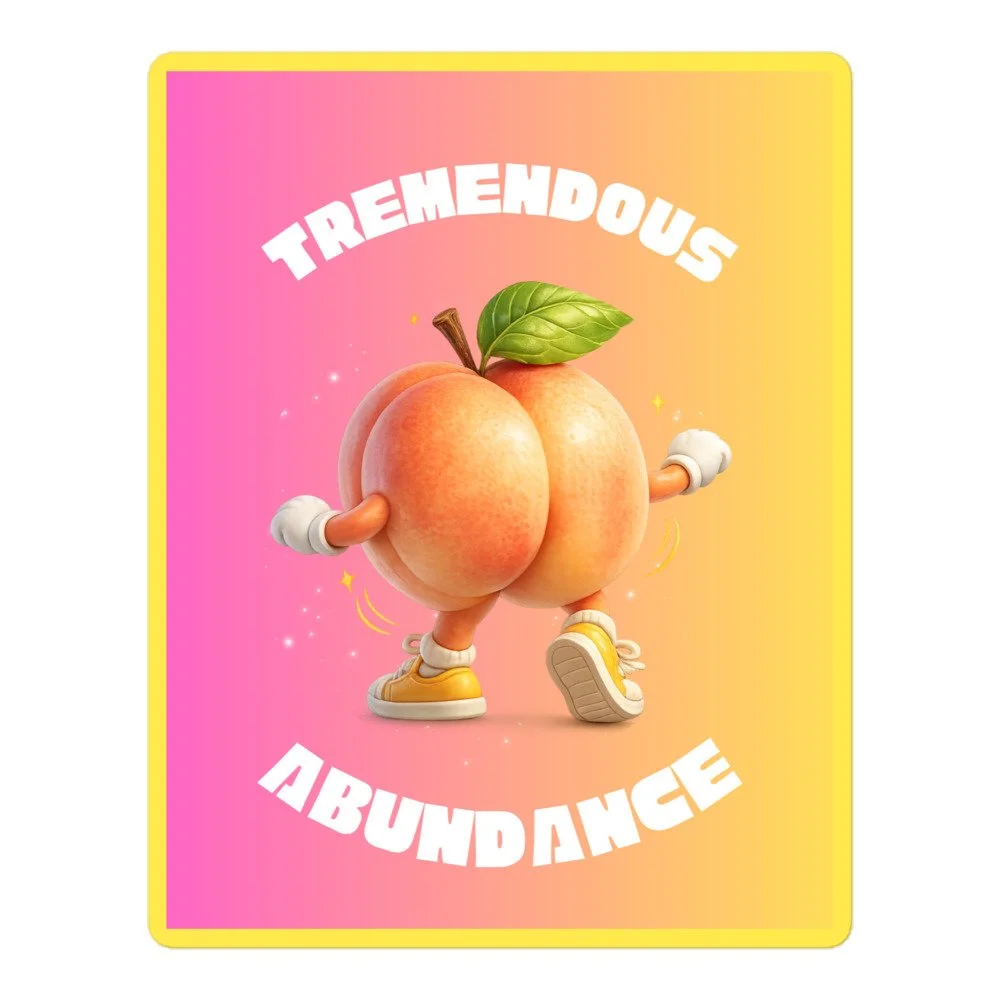 Tremendous Abundance - Bubble-free stickers