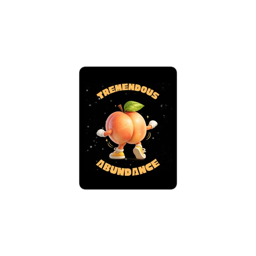 Tremendous Abundance - Bubble-free stickers