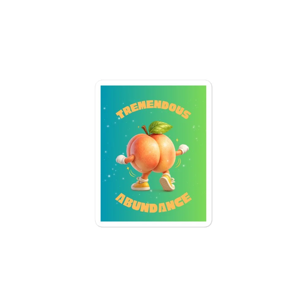 Tremendous Abundance  - Bubble-free stickers