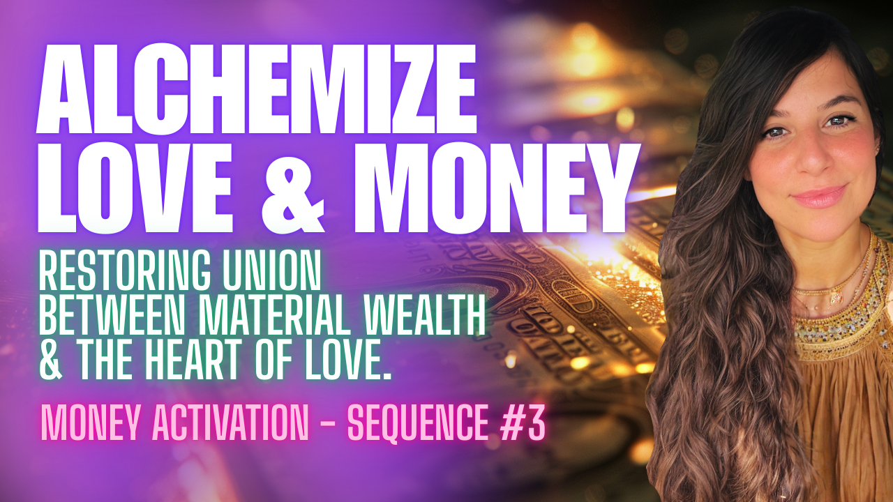 ALCHEMIZE LOVE & MONEY