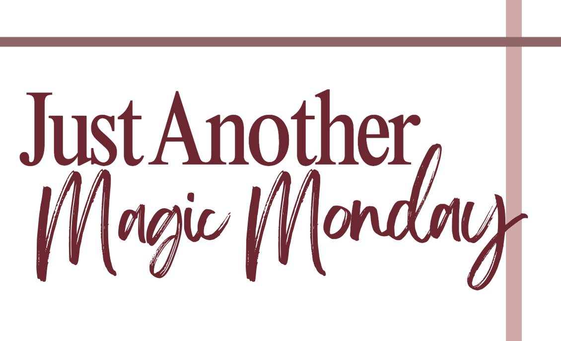 Just Another Magic Monday