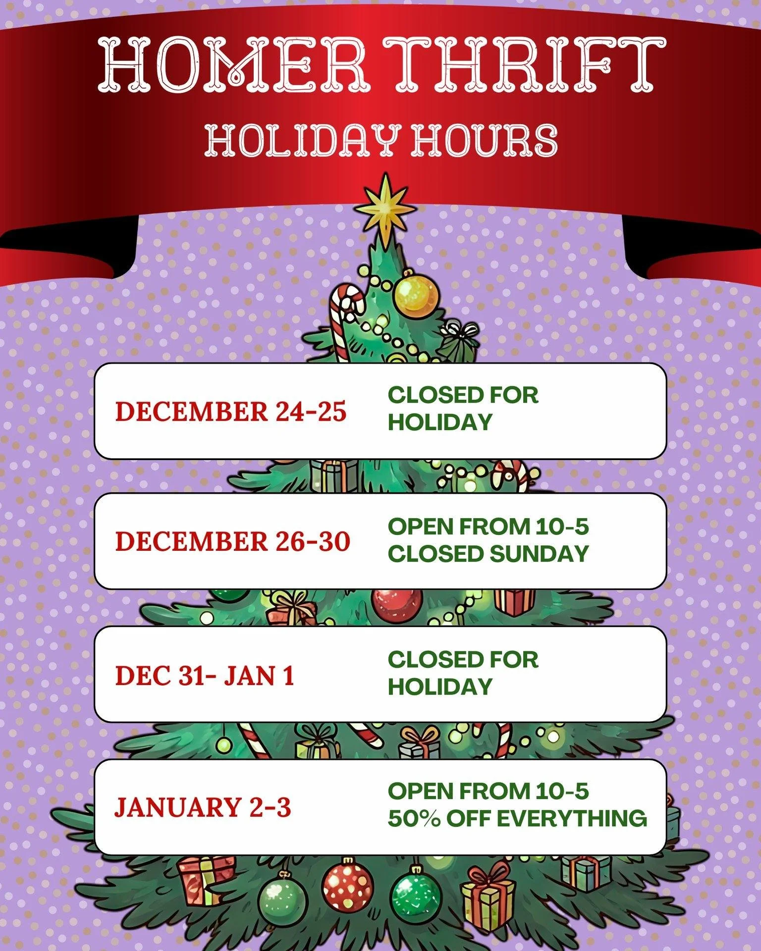Just a reminder of Homer Thrift's Holiday Hours.

Shop. Support. Empower.