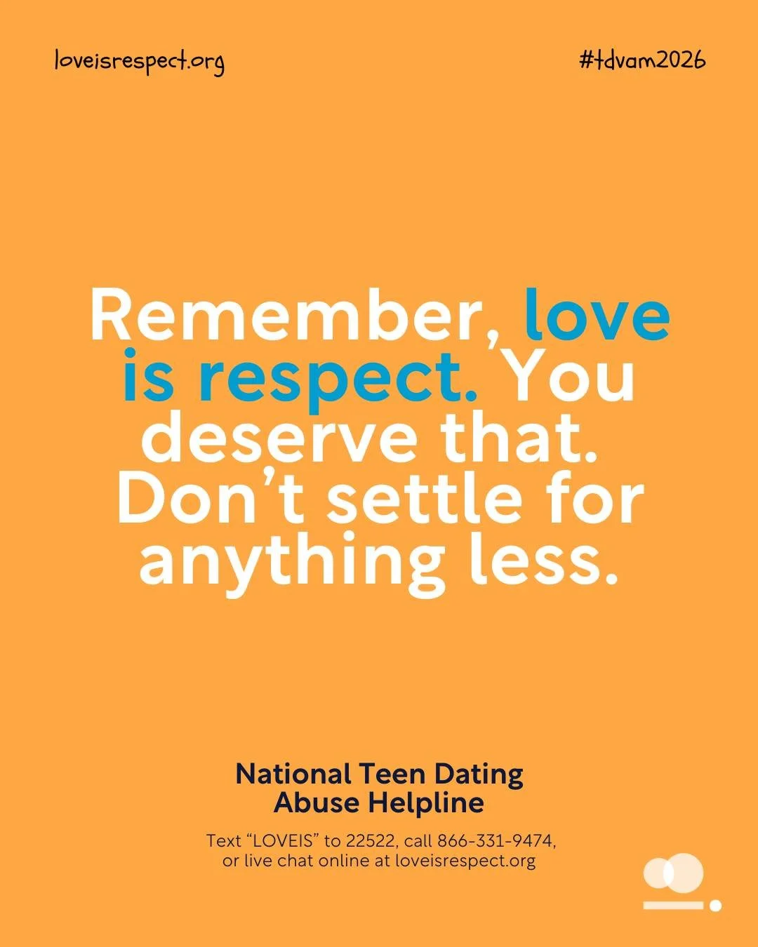 Everyone deserves a healthy relationship. Healthy love is built on respect, trust, and care. Love is not about pain, pressure or control.  #TDVAM #RealLoveRespects