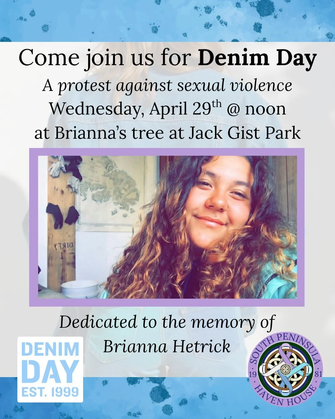 👖👖👖Join us for DENIM DAY this Wednesday @ NOON! Meet us at Brianna's tree @ Jack Gist Park. Dedicated to the memory of Brianna Hetrick.

Even if you can't join in person, you can still WEAR DENIM to show your support for survivors of sexual assaul