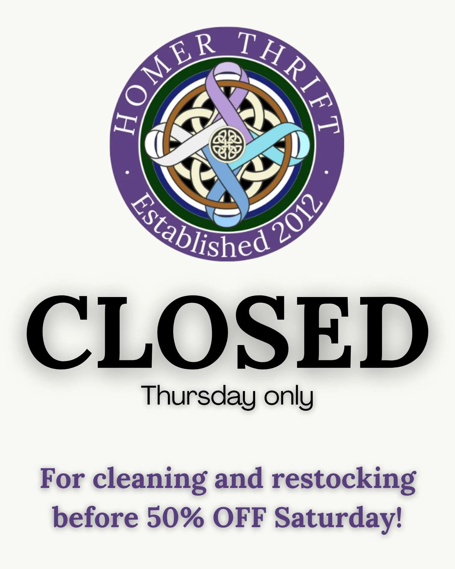 Just a quick heads up that we'll be closed on Thursday!

We'll be back open our regular hours on Friday and Saturday we'll have a 50% off sale!

We'll see you soon!