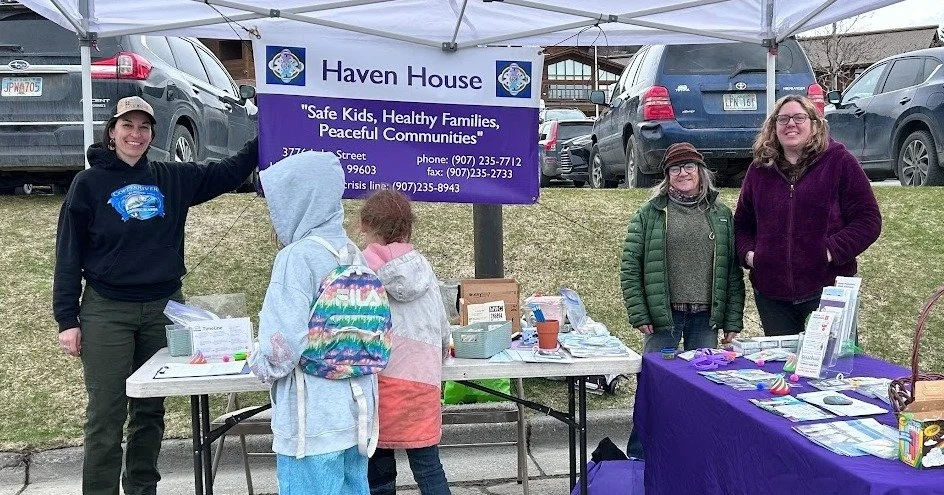 A couple weeks ago, some of the Haven House team got to collaborate with the Southern Kenai Peninsula Resilience Coalition and Planet Youth Homer at the Safe &amp; Healthy Kids' Fair.

We thoroughly enjoyed connecting with people in our community and