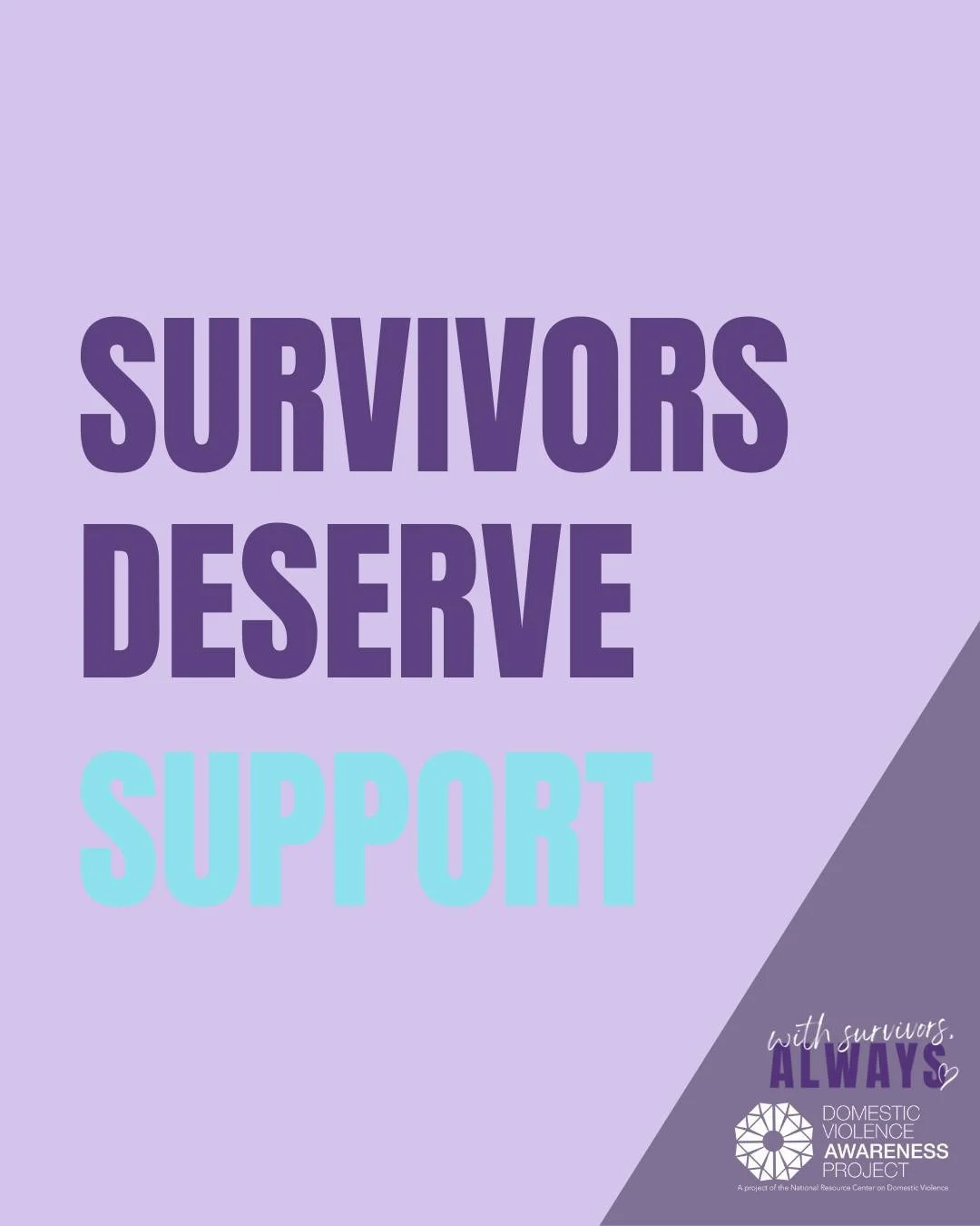 Believing a survivor can interrupt the isolation that abuse creates. Responses such as, "I believe you," "This is not your fault," and "You deserve support" can help someone feel less alone. You do not need to have every