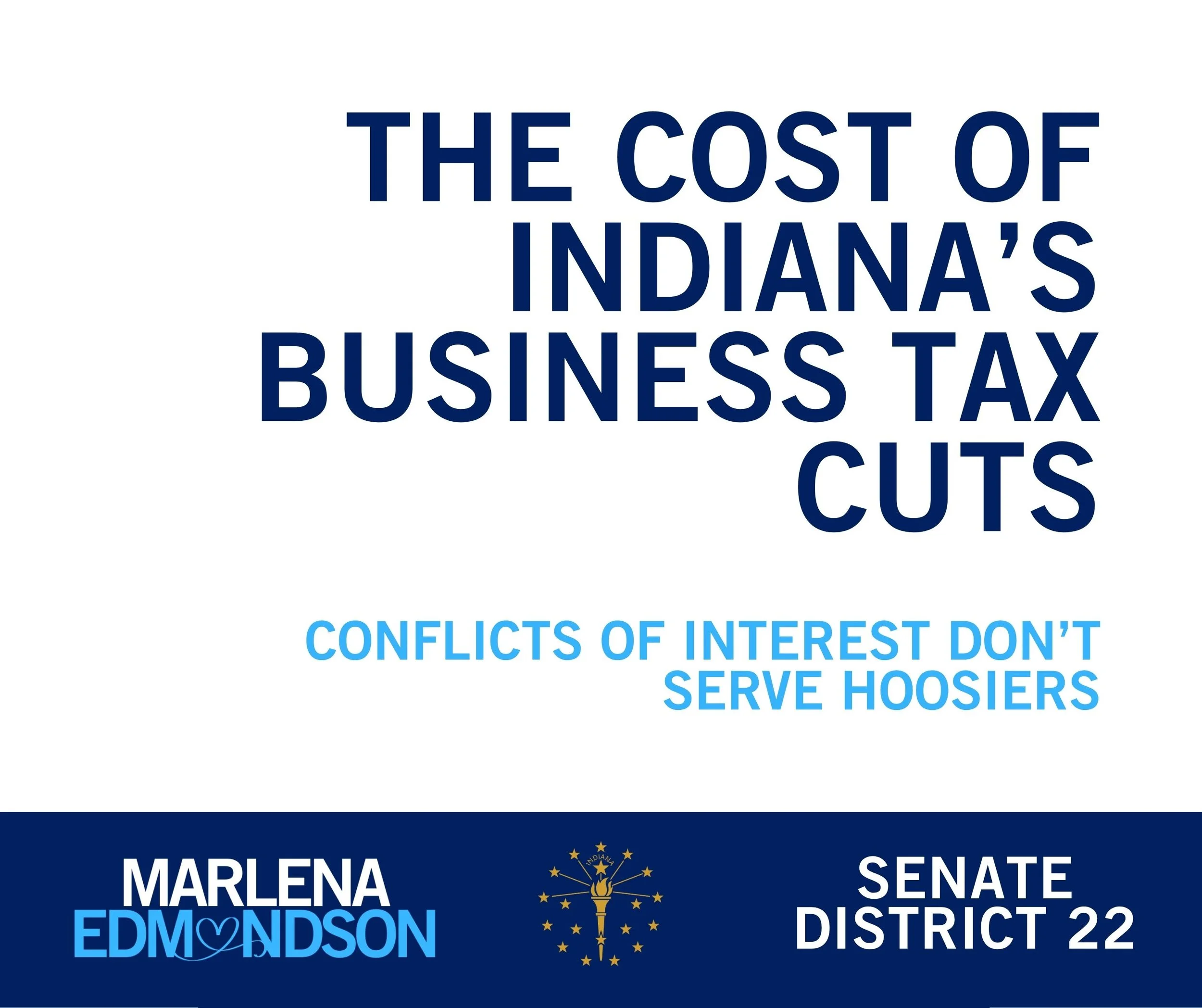 Campaign graphic reading ‘The Cost of Indiana’s Business Tax Cuts’ with the statement ‘Conflicts of interest don’t serve Hoosiers,’ and Marlena Edmondson campaign branding for Senate District 22.