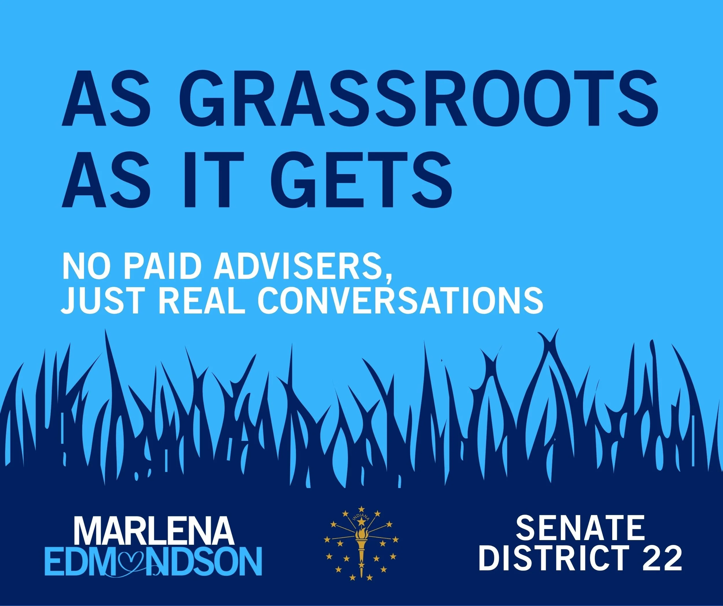 Campaign graphic reading ‘As grassroots as it gets’ with the message ‘No paid advisers, just real conversations,’ featuring a grass silhouette and Marlena Edmondson campaign branding for Senate District 22.