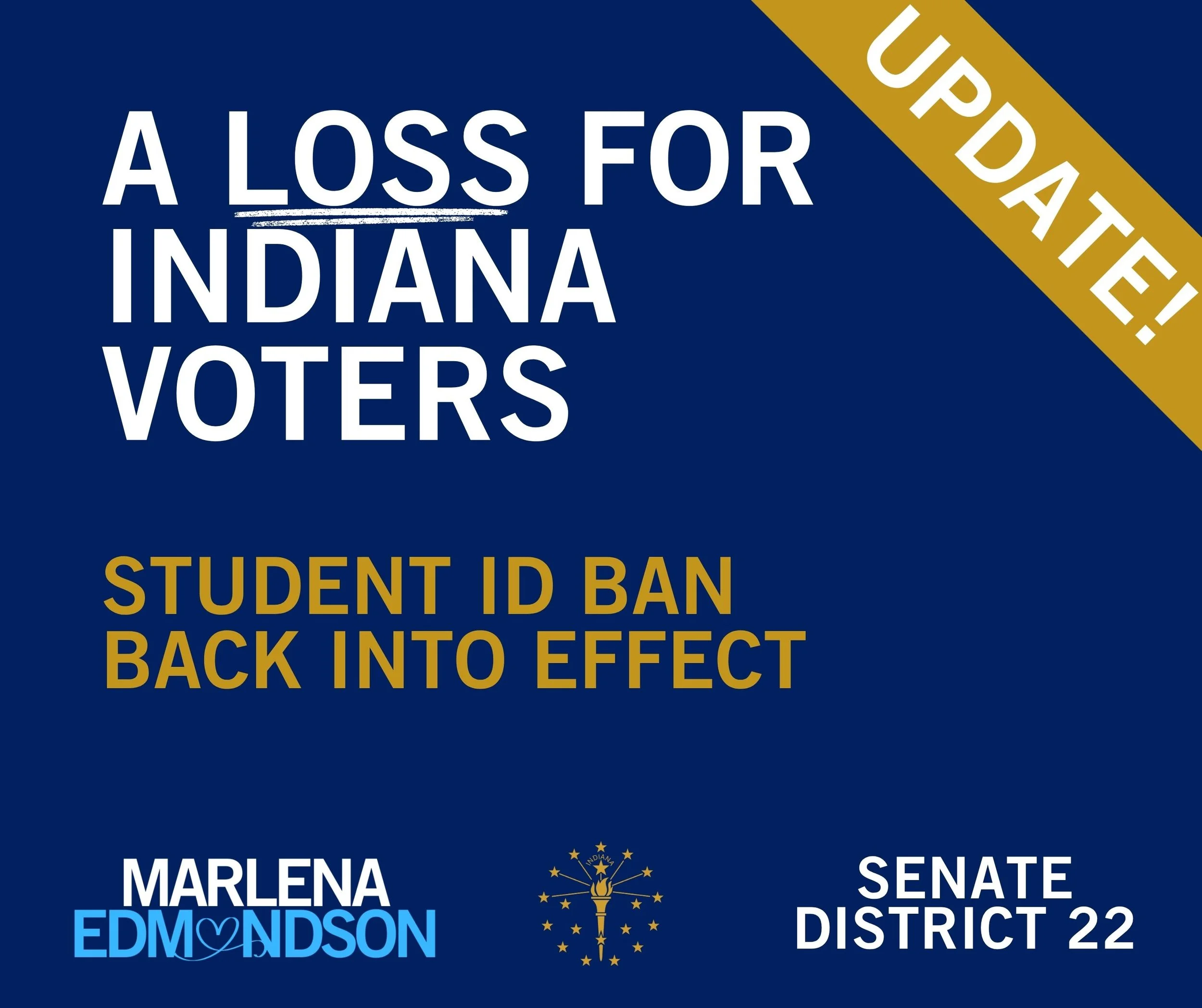 Campaign graphic reading ‘A Loss for Indiana Voters’ and ‘Student ID Ban Back Into Effect,’ labeled as an update, with Marlena Edmondson campaign branding for Senate District 22.