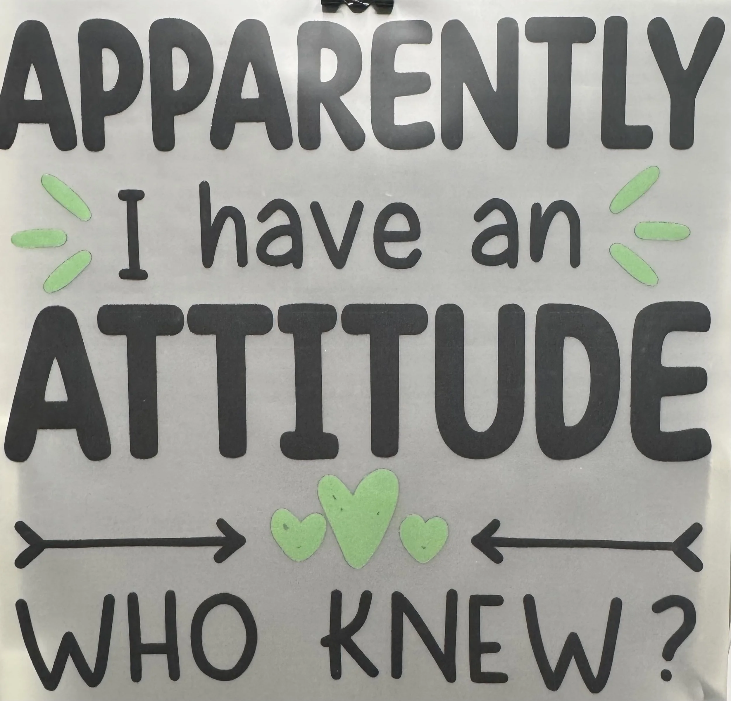 'Apparently I Have An Attitude' Ready-to-Press DTF