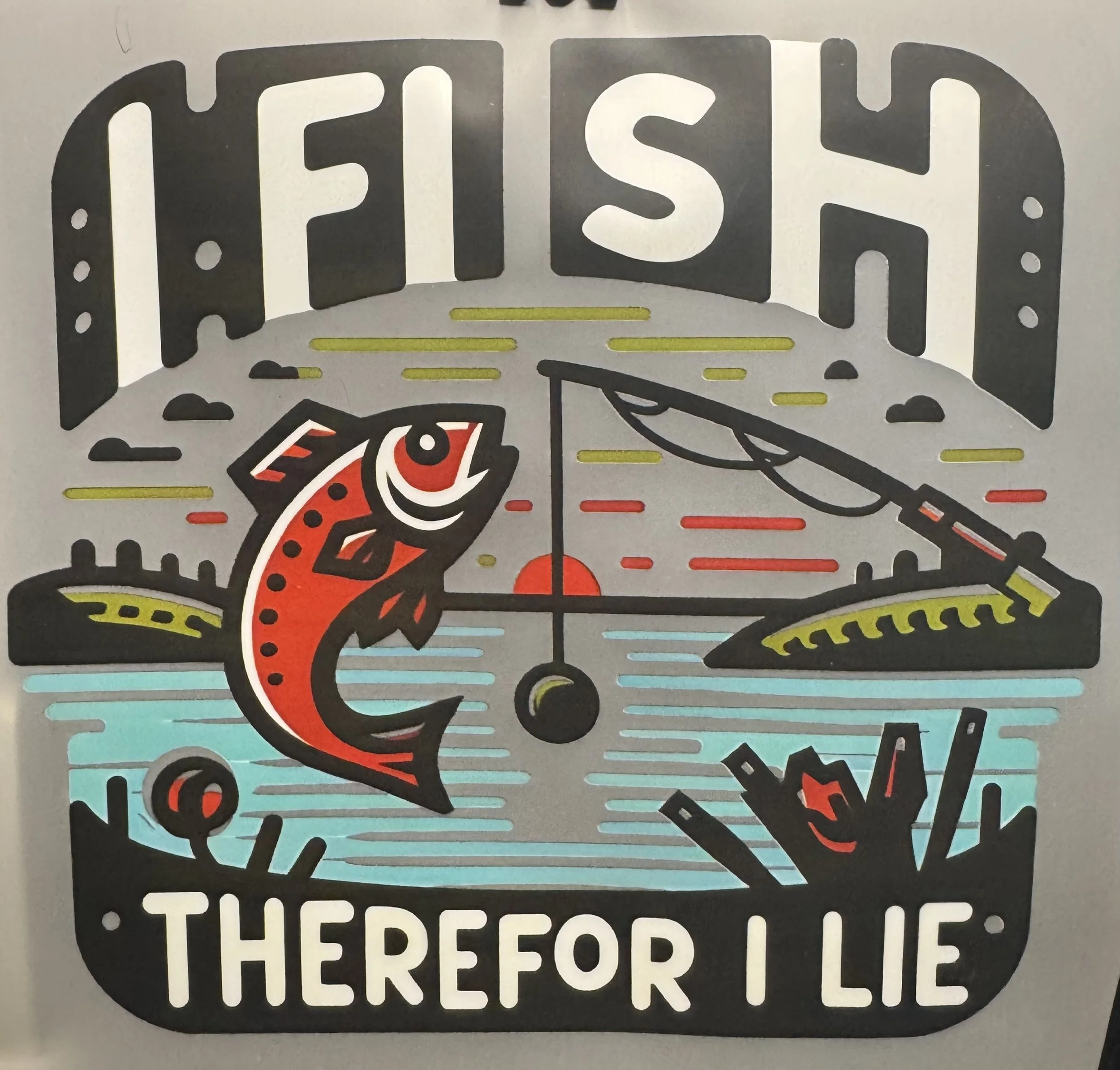 'I Fish, Therefore I Lie' Ready-to-Press Transfer DTF
