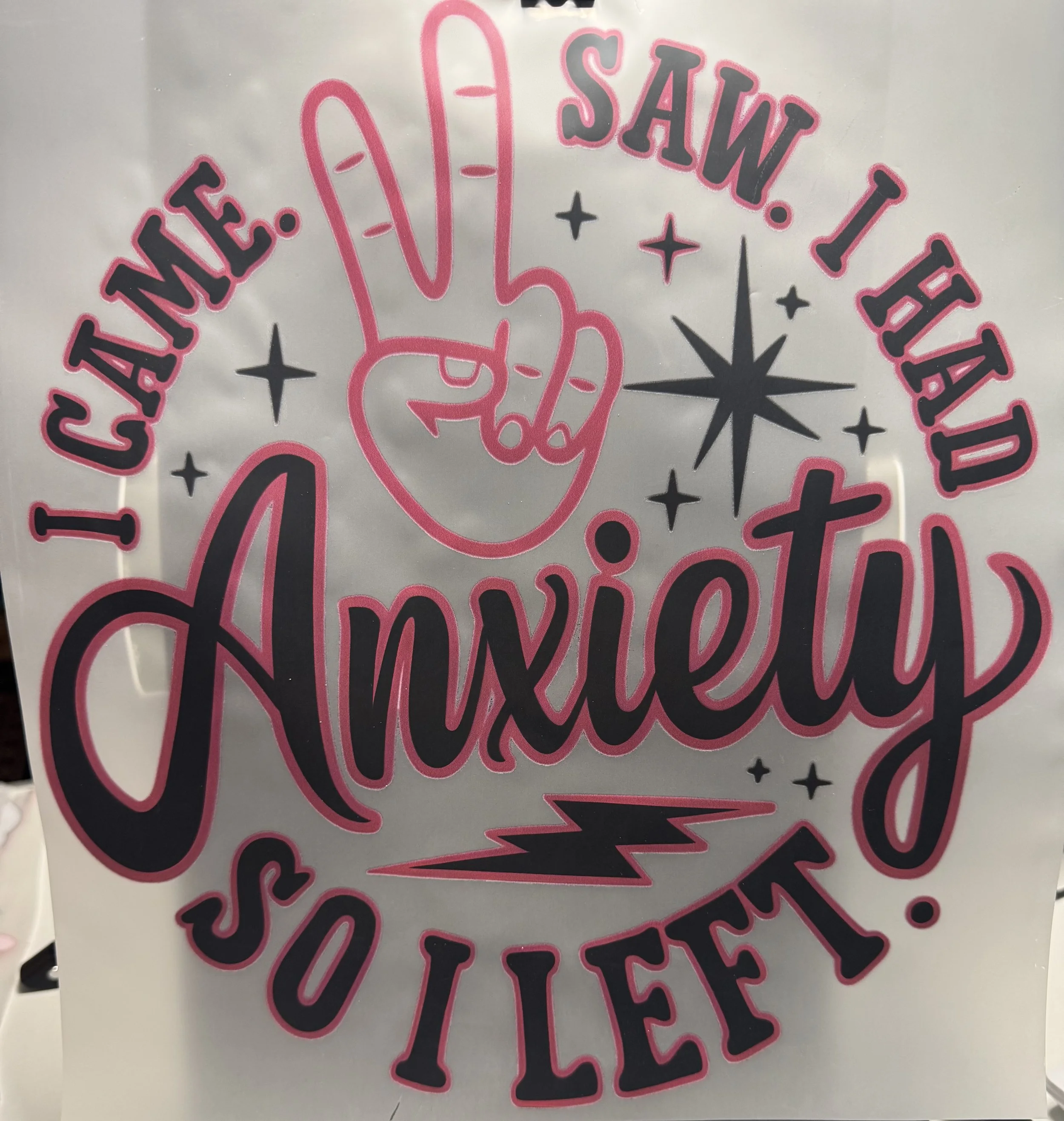Witty 'Anxiety' Ready-To-Press Heat Transfer DTF