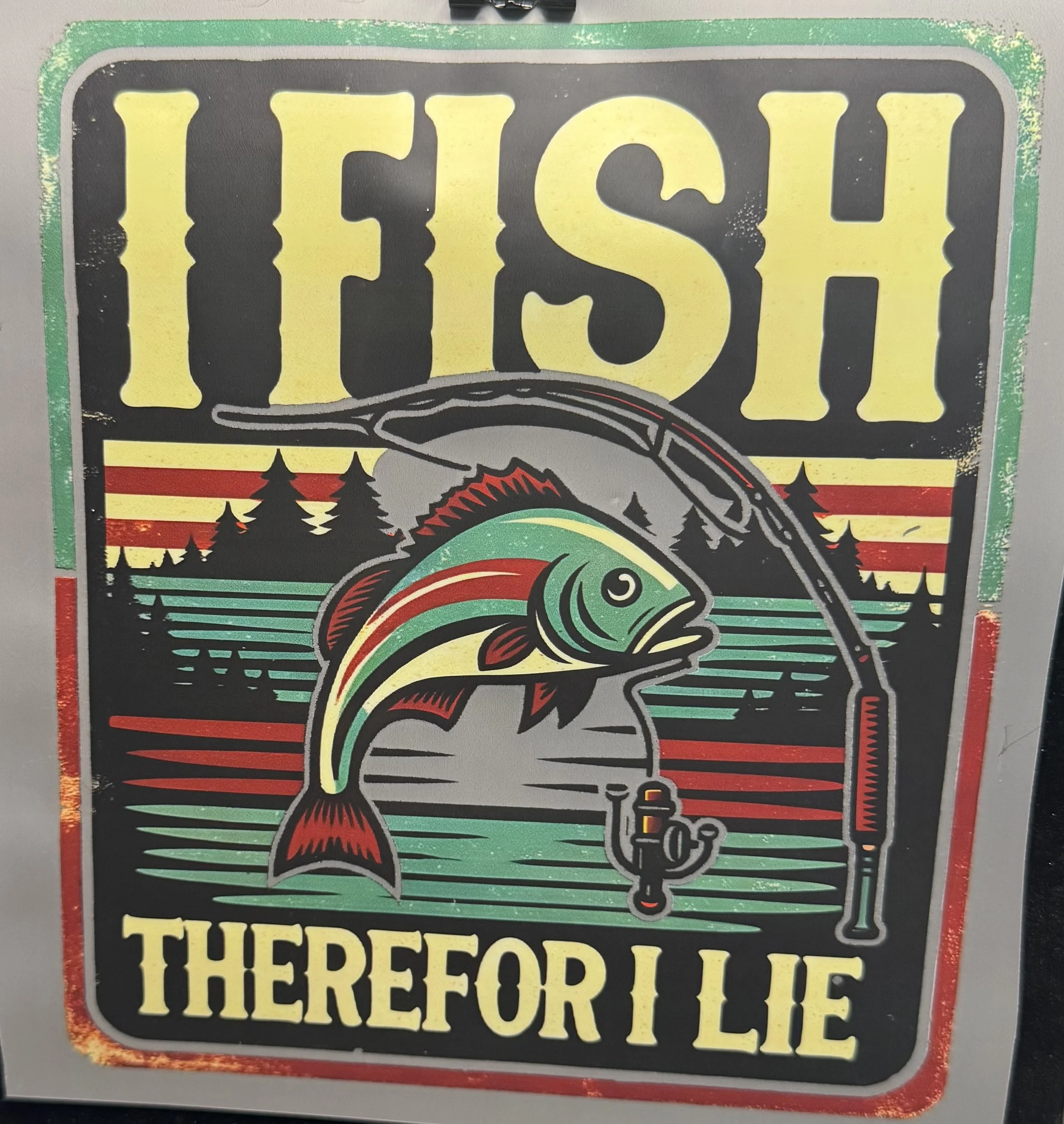'I Fish Therefore I Lie' Heat Transfer DTF