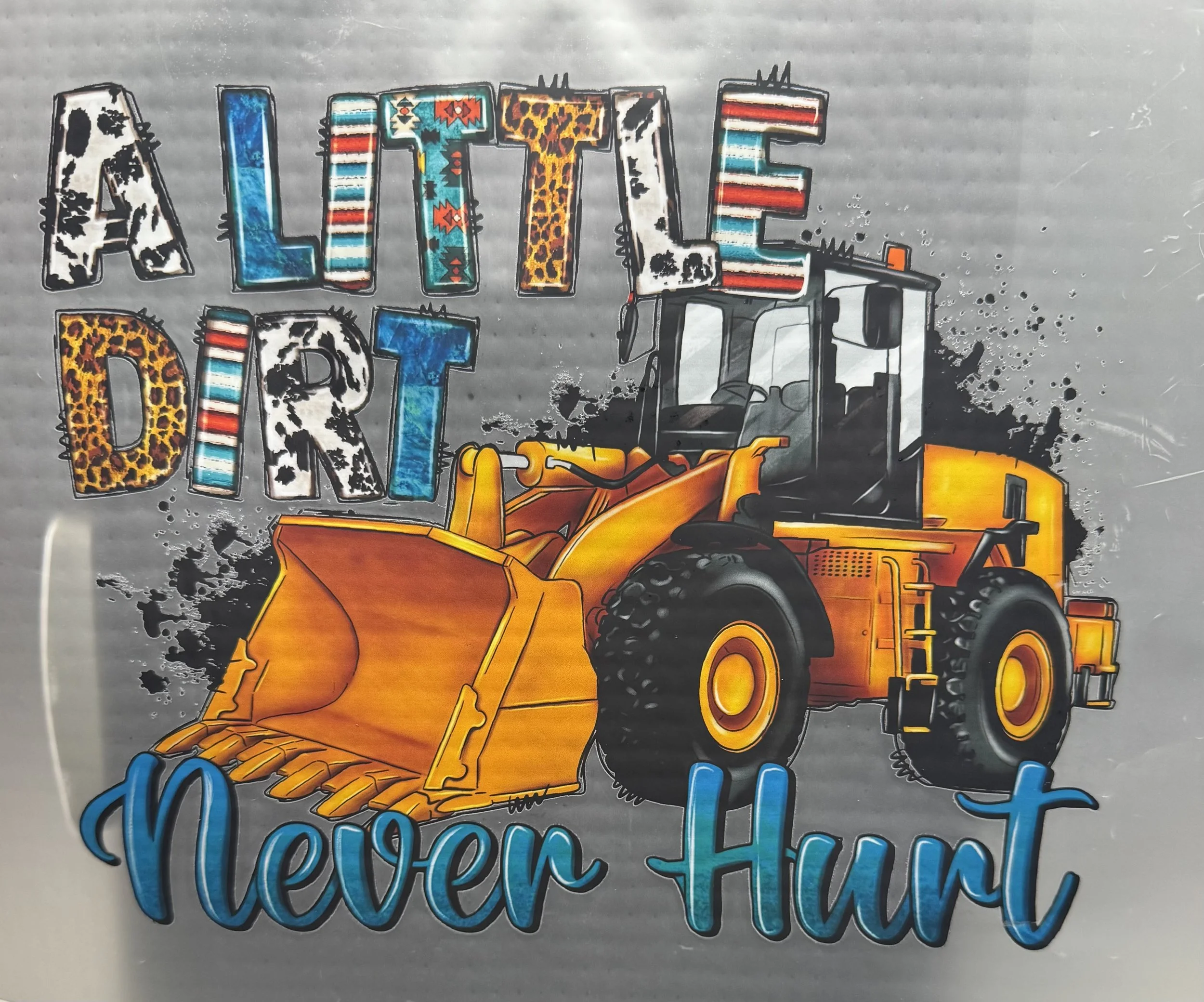 A Little Dirt Never Hurt Heat Transfer DTF