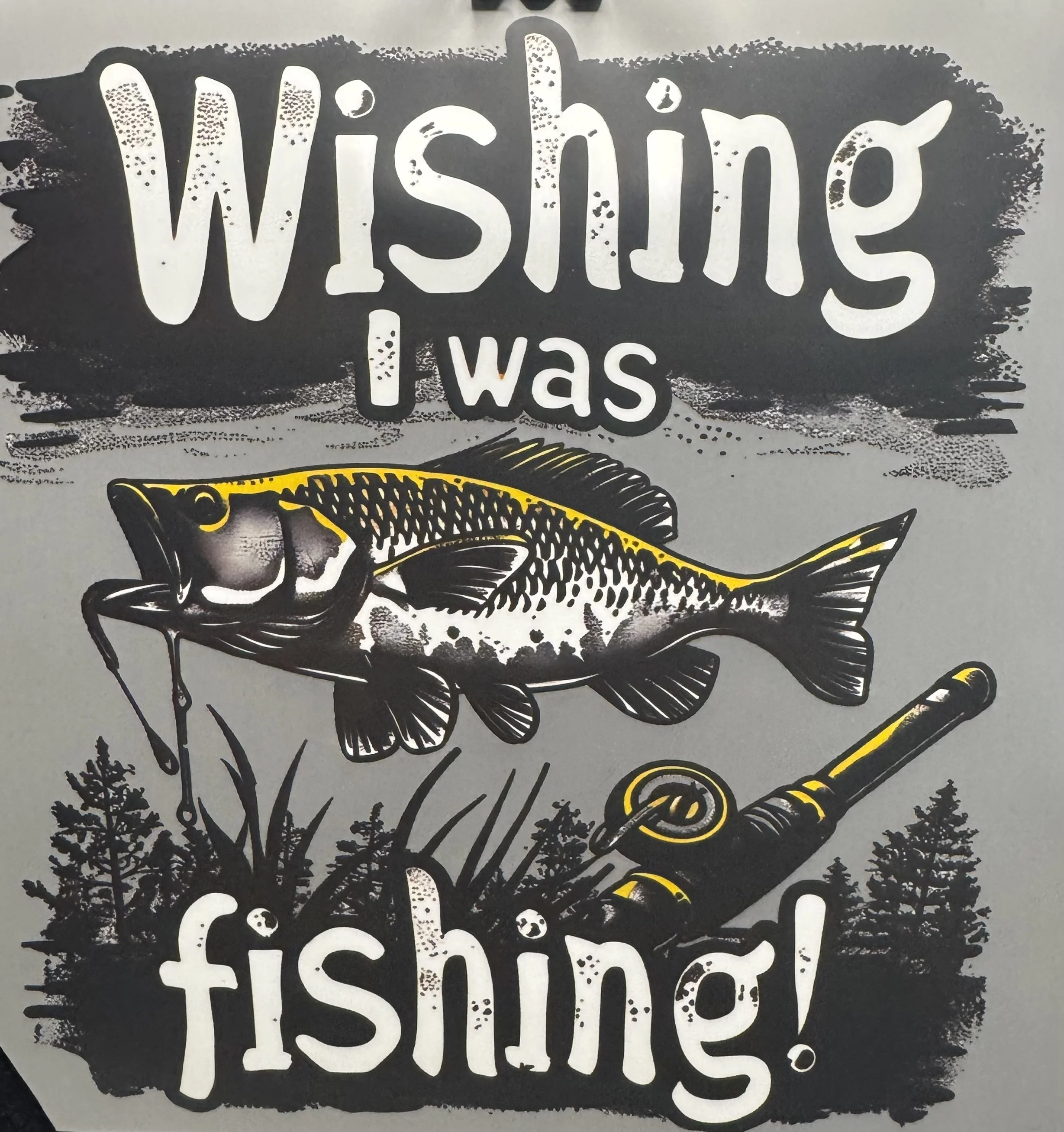'Wishing I Was Fishing' Ready-to-Press Dtf