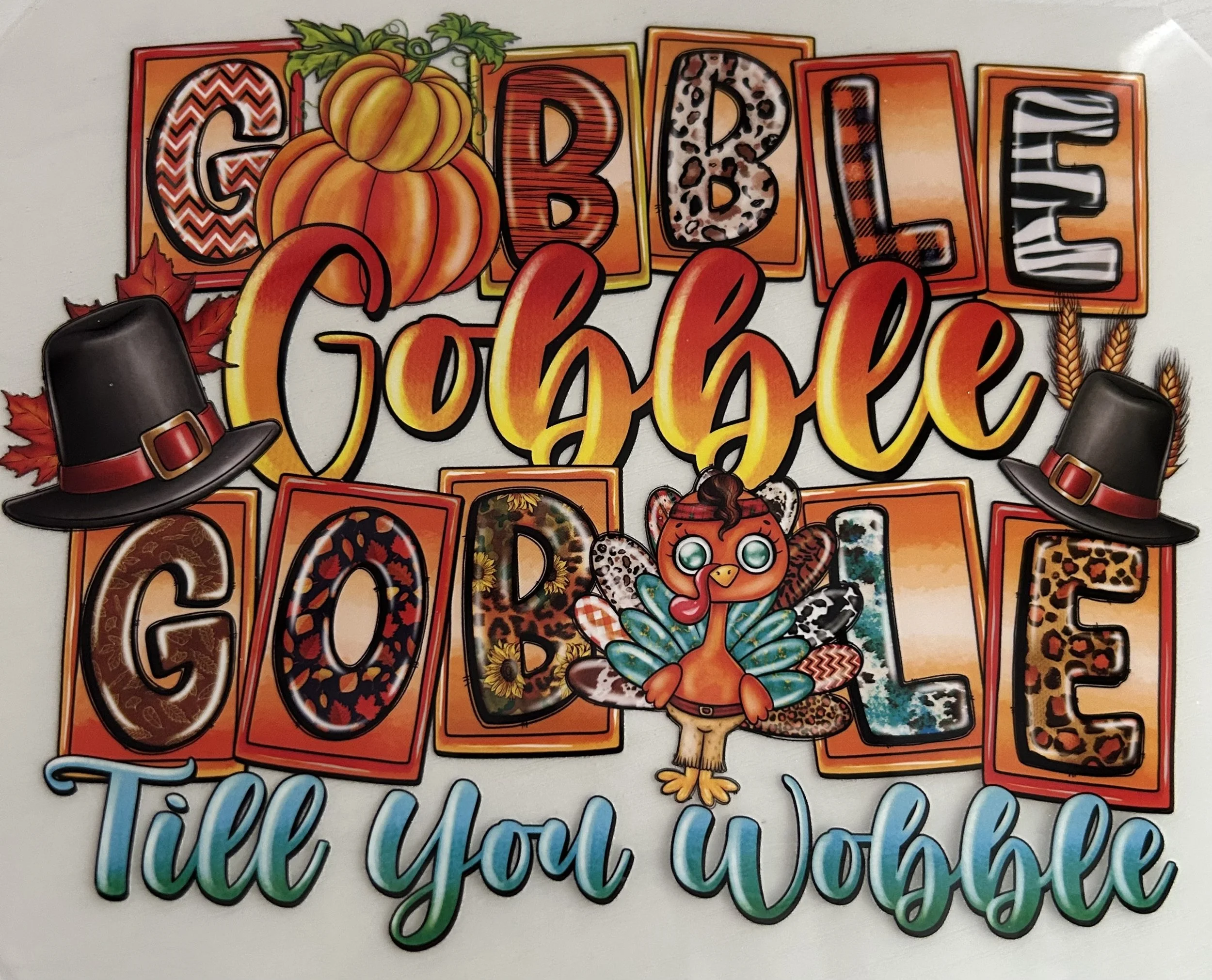 'Gobble Till You Wobble' Ready-to-Press DTF