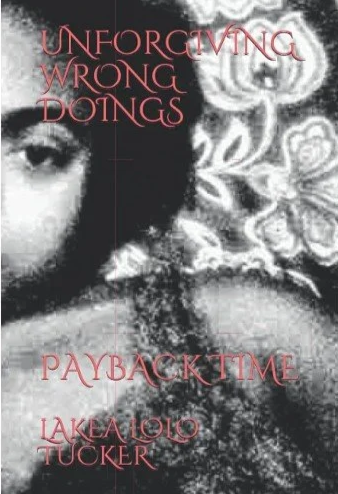 UNFORGIVING WRONG DOINGS: PAYBACK TIME