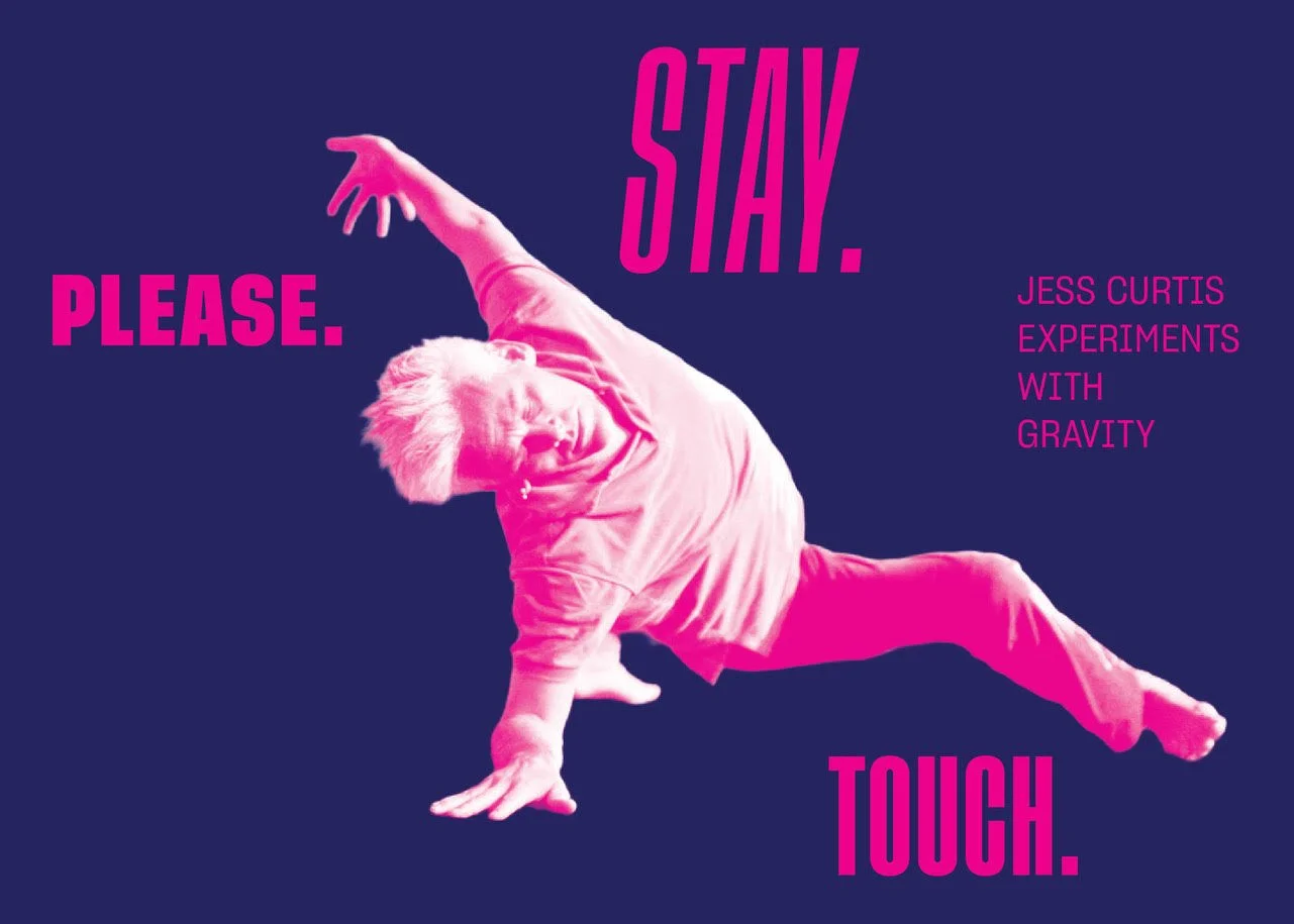 image of Jess in a low, stretched position, pink text reads please, stay, touch. Jess Curtis Experiments with GRAVITY