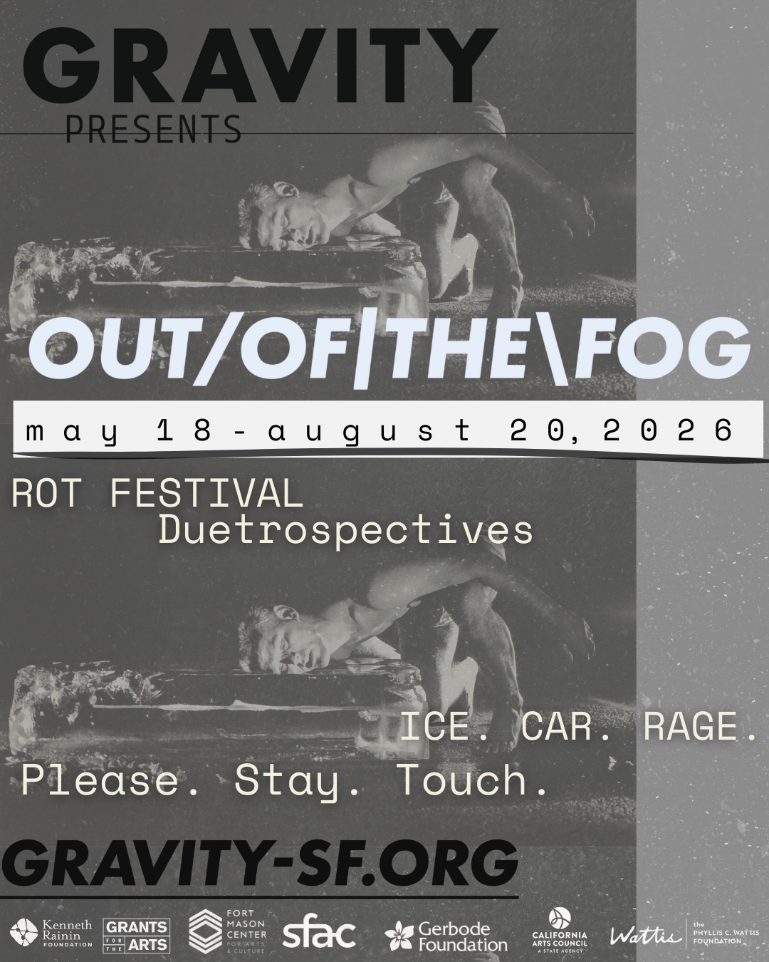 A greyscale poster of Jess circa 1997 laying on a car. Text reads: OUT OF THE FOG May 18 - August 20, ROT Festival Duetrospectives ICE CAR RAGE Please Stay Touch. Gravity-sf.org