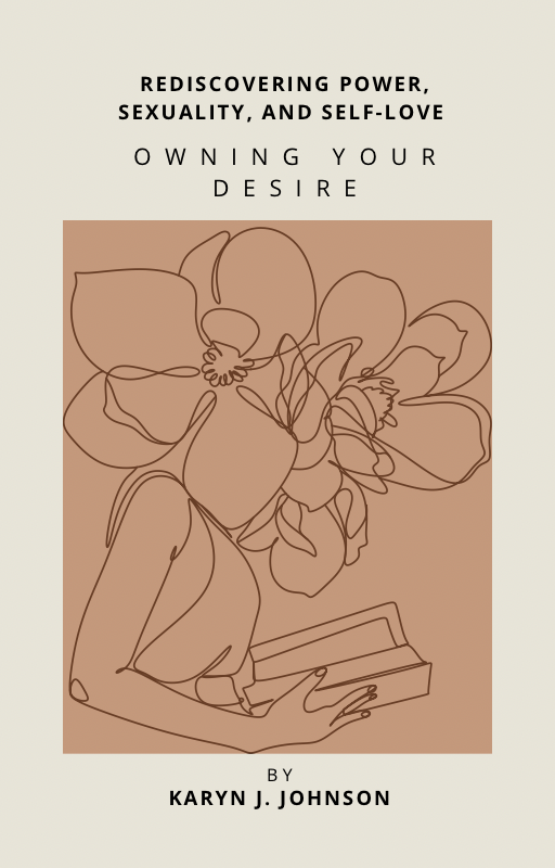Owning Your Desire: Rediscovering Power, Sexuality, and Self-Love - Bundle